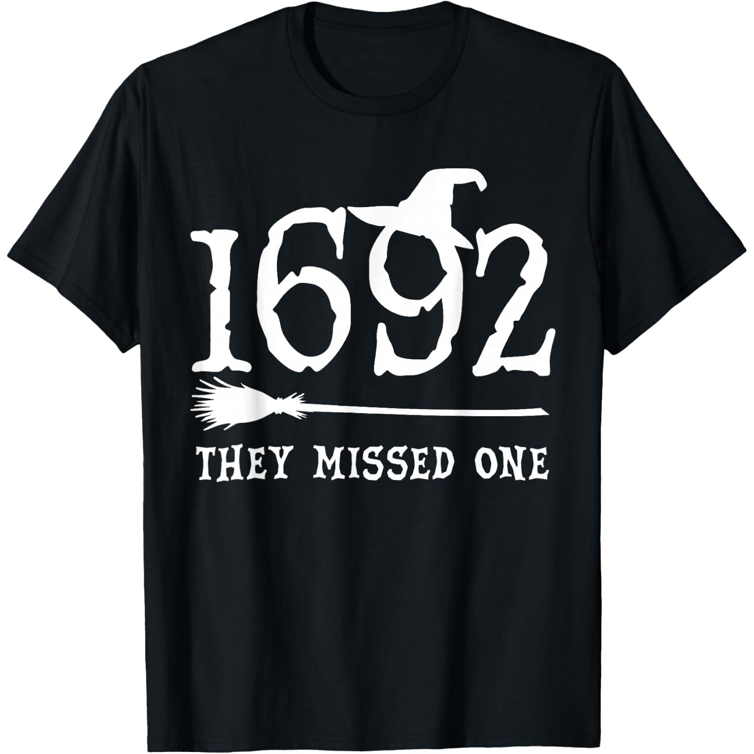 1692 They Missed One Halloween Feminist Witch Trials Womens T-Shirt