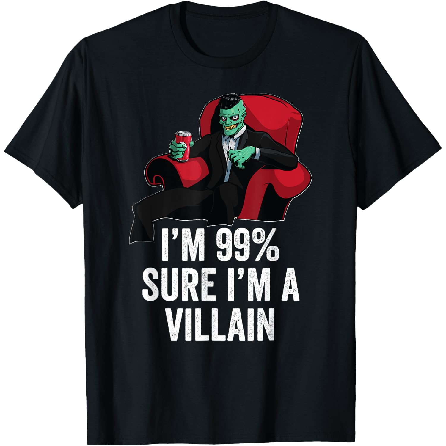 99% Sure I'm A Villain Funny Movie Villain Costume Halloween T-Shirt