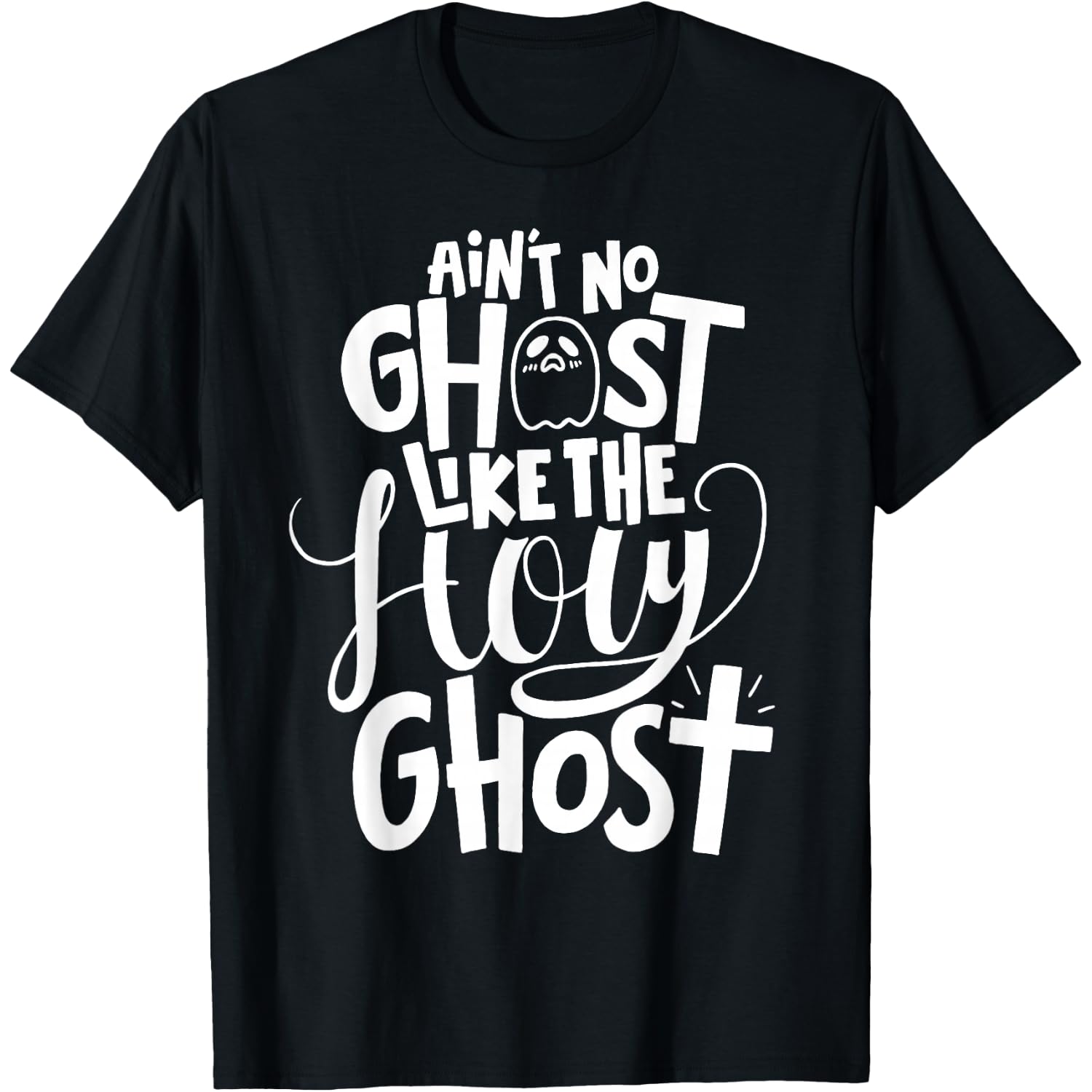Ain't No Ghost Like The Holy Ghost - Christian Halloween T-Shirt