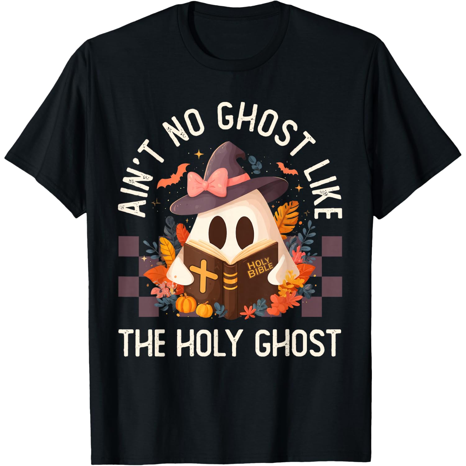 Ain't no Ghost Like The holy Ghost | Halloween | Boo Bible T-Shirt