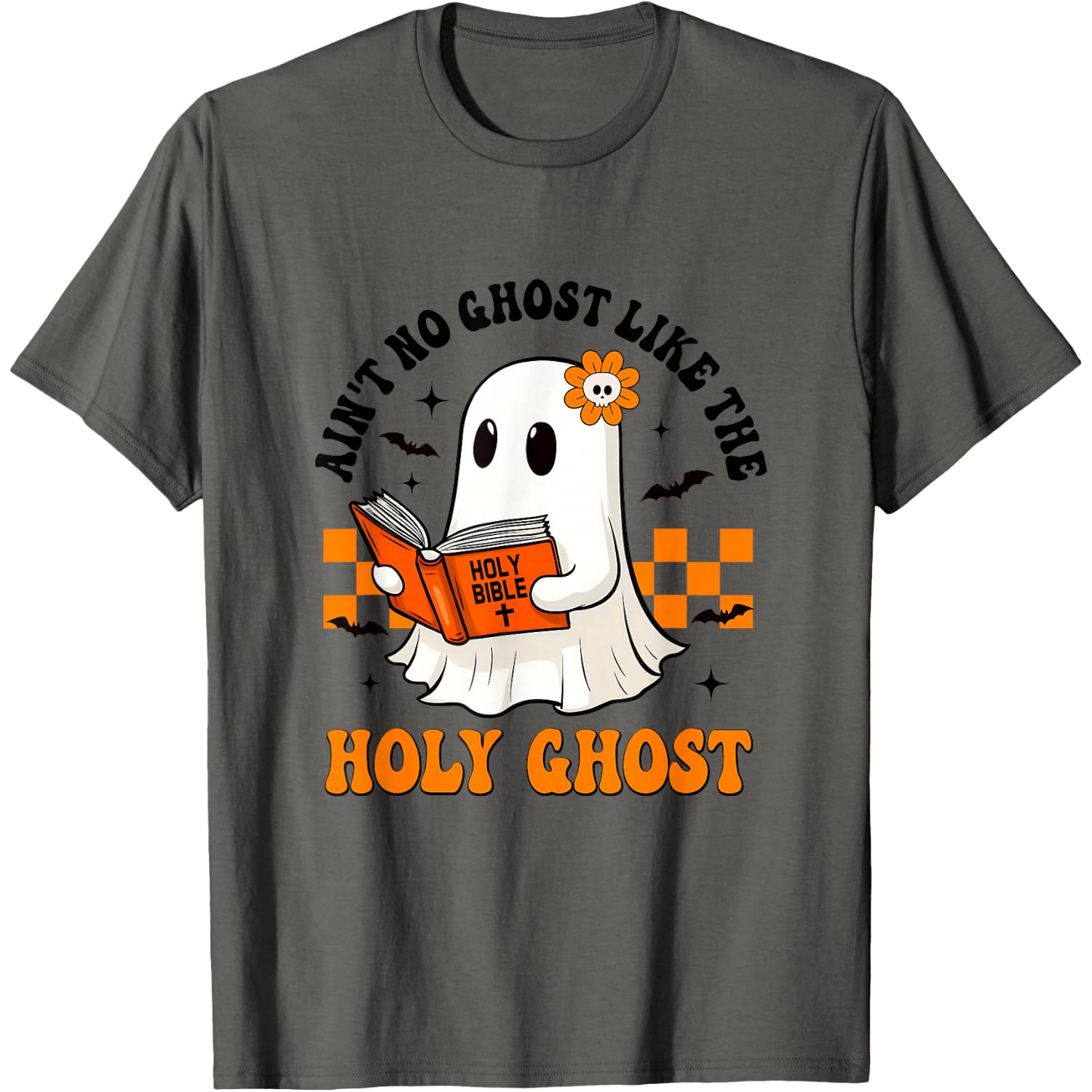 Ain't No Ghost Like The Holy Ghost Halloween Christian Bible T-Shirt
