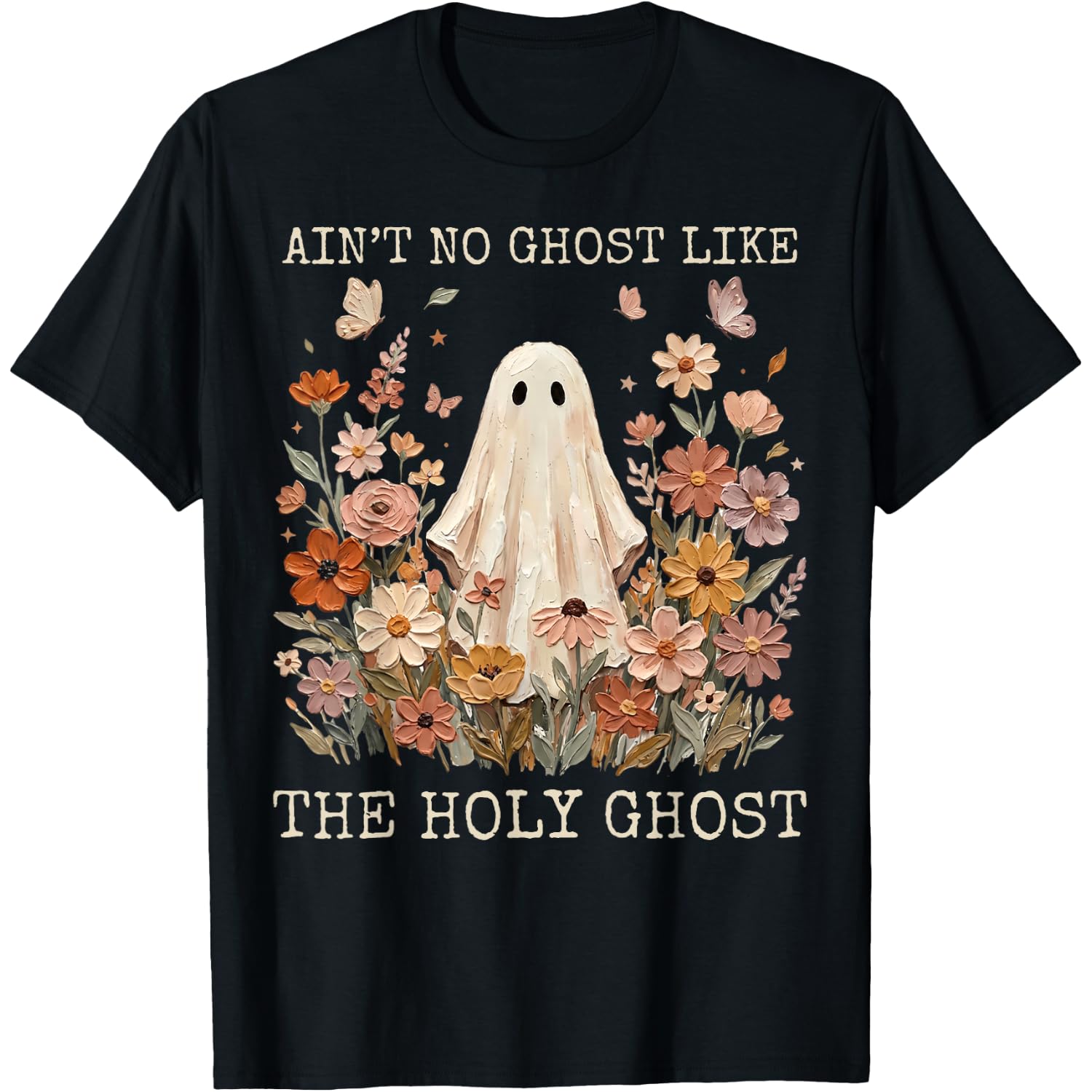 Ain't No Ghost Like The Holy Ghost Wildflowers Halloween T-Shirt