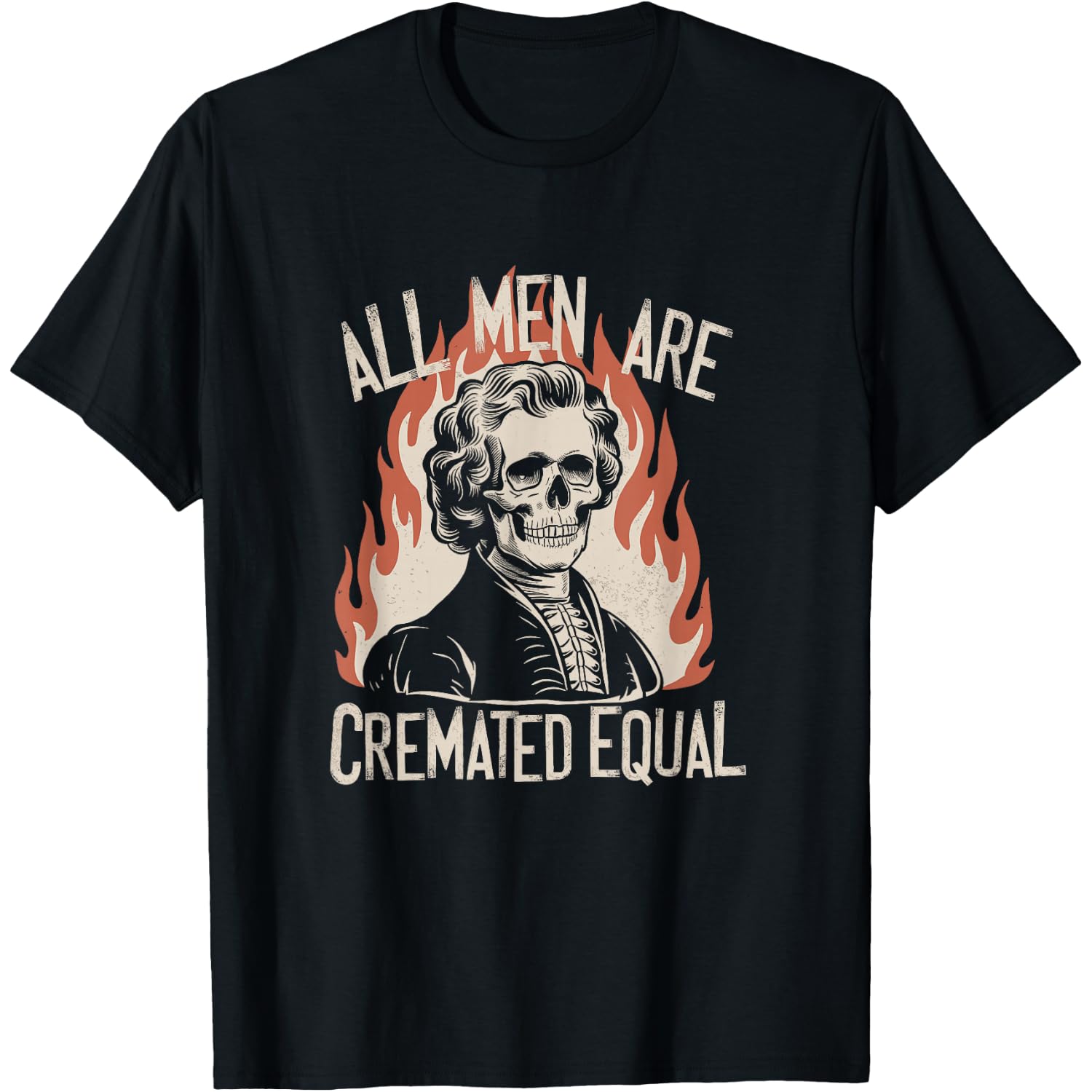 All Men are Cremated Equal Skeletons Historical Halloween T-Shirt