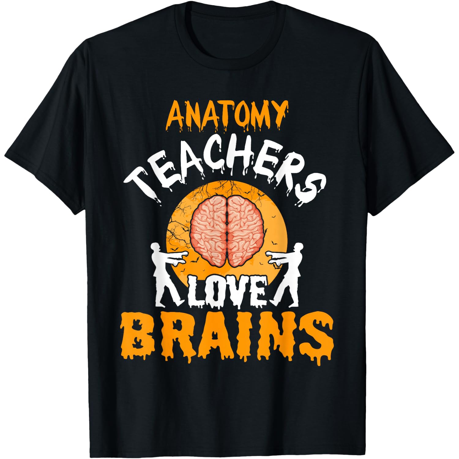 Anatomy Teachers Love Brains Party T-Shirt