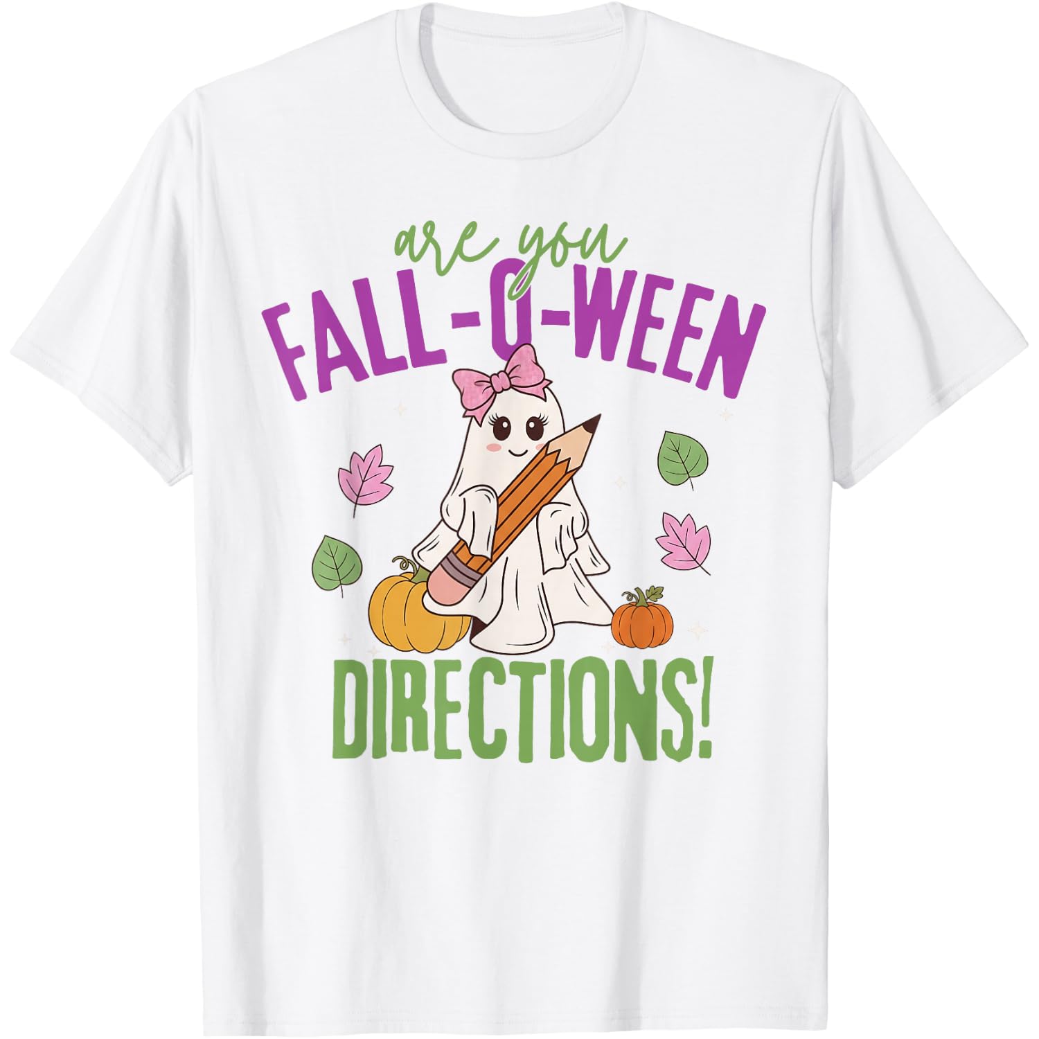 are You Fall-O-Ween Directions Funny Teacher Halloween Ghost T-Shirt