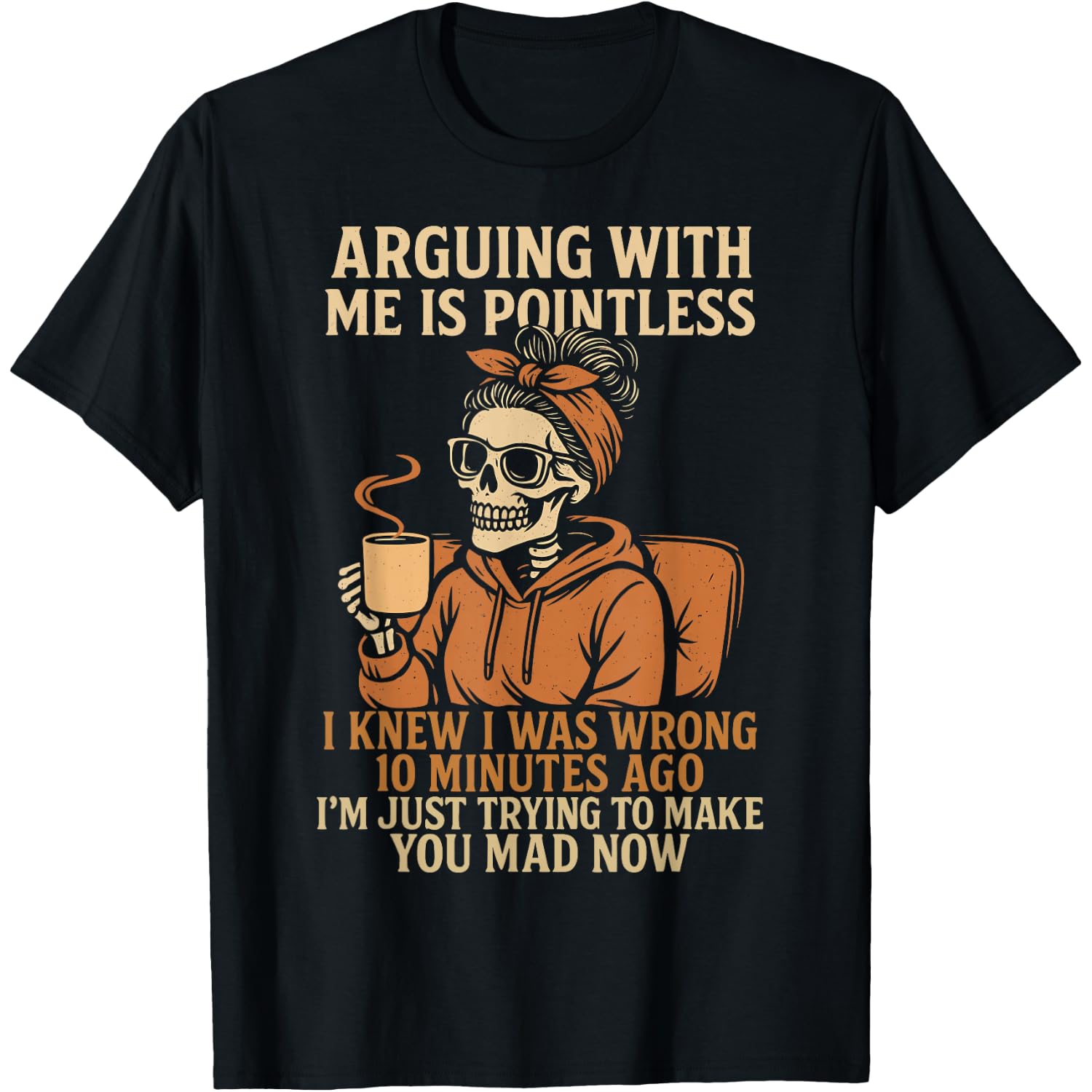 Arguing with Me is Pointless Funny Skeleton Halloween Quote T-Shirt