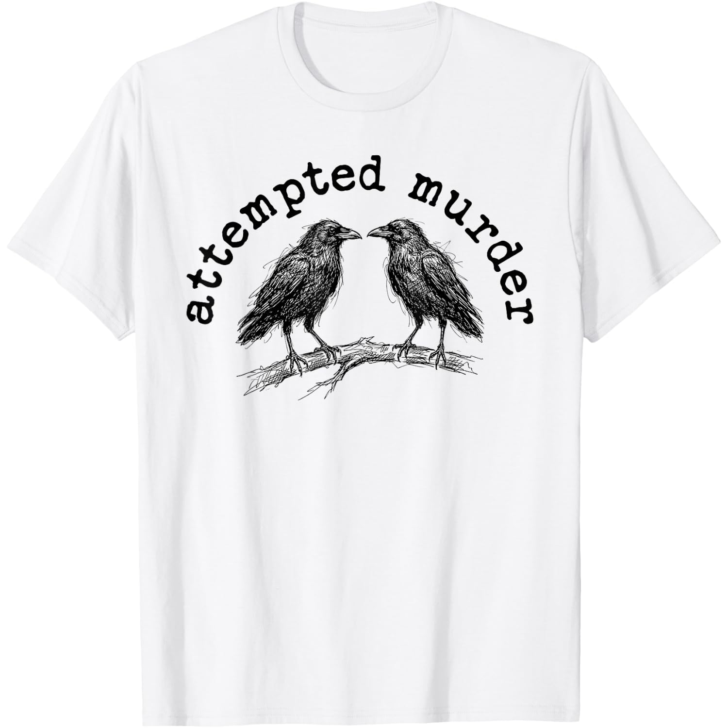 Attempted Murder Two Crows Funny Bird Pun Halloween T-Shirt