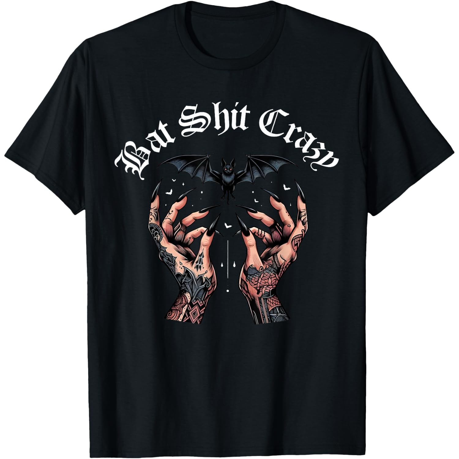 Bat Shit Crazy Halloween Bat Lover Tattooed Hands Men Women T-Shirt