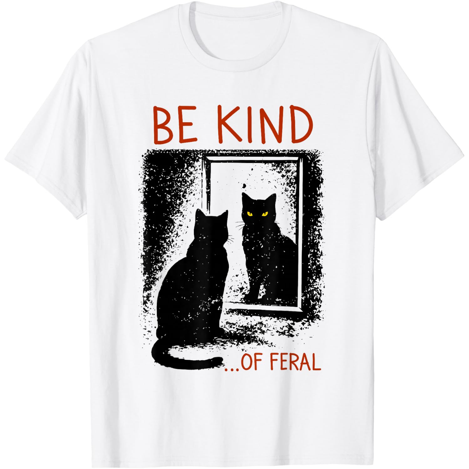 Be Kind of Feral Black Cat Mirror Funny Darkness Halloween T-Shirt