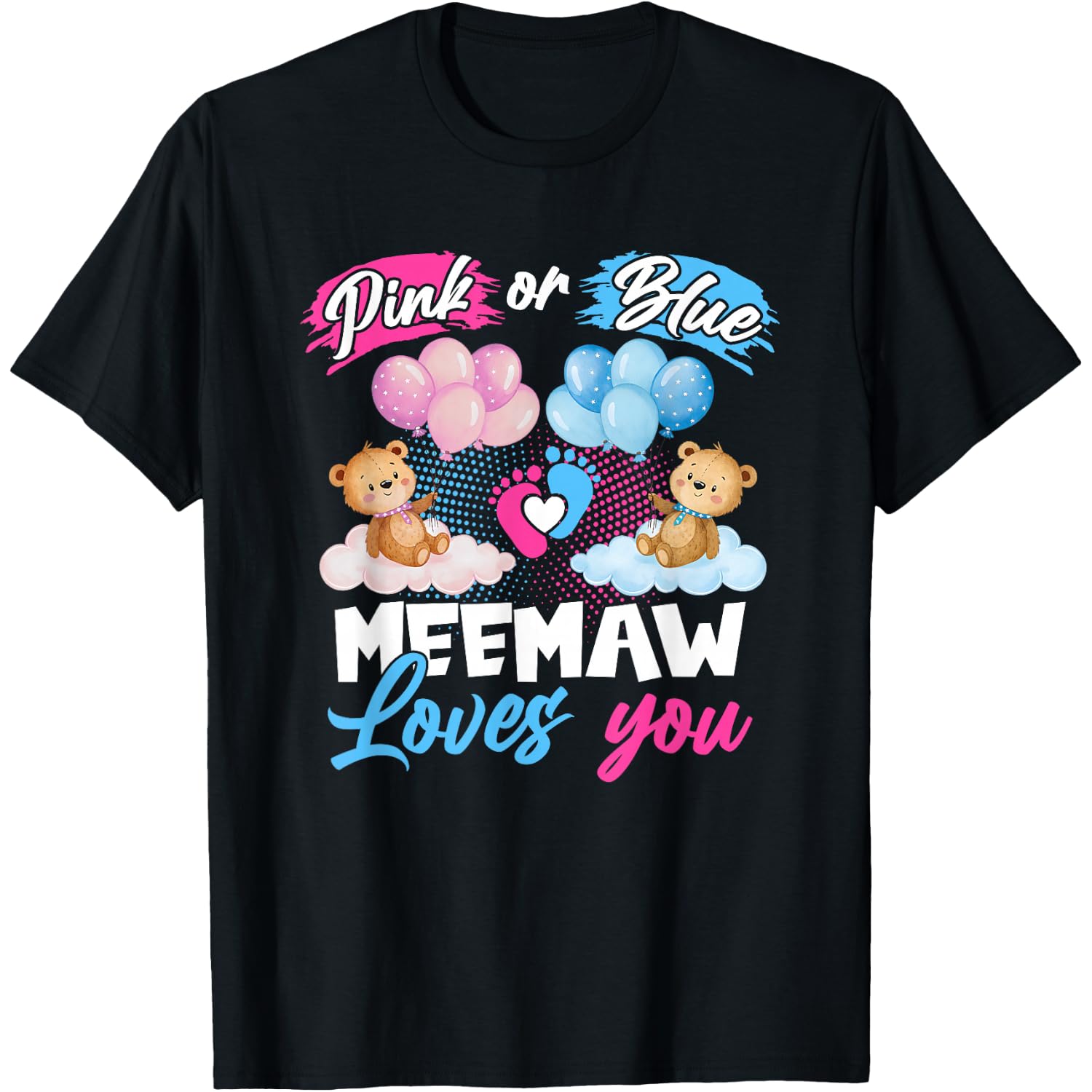 Bears Pink Or Blue Meemaw Loves You Gender Reveal T-Shirt