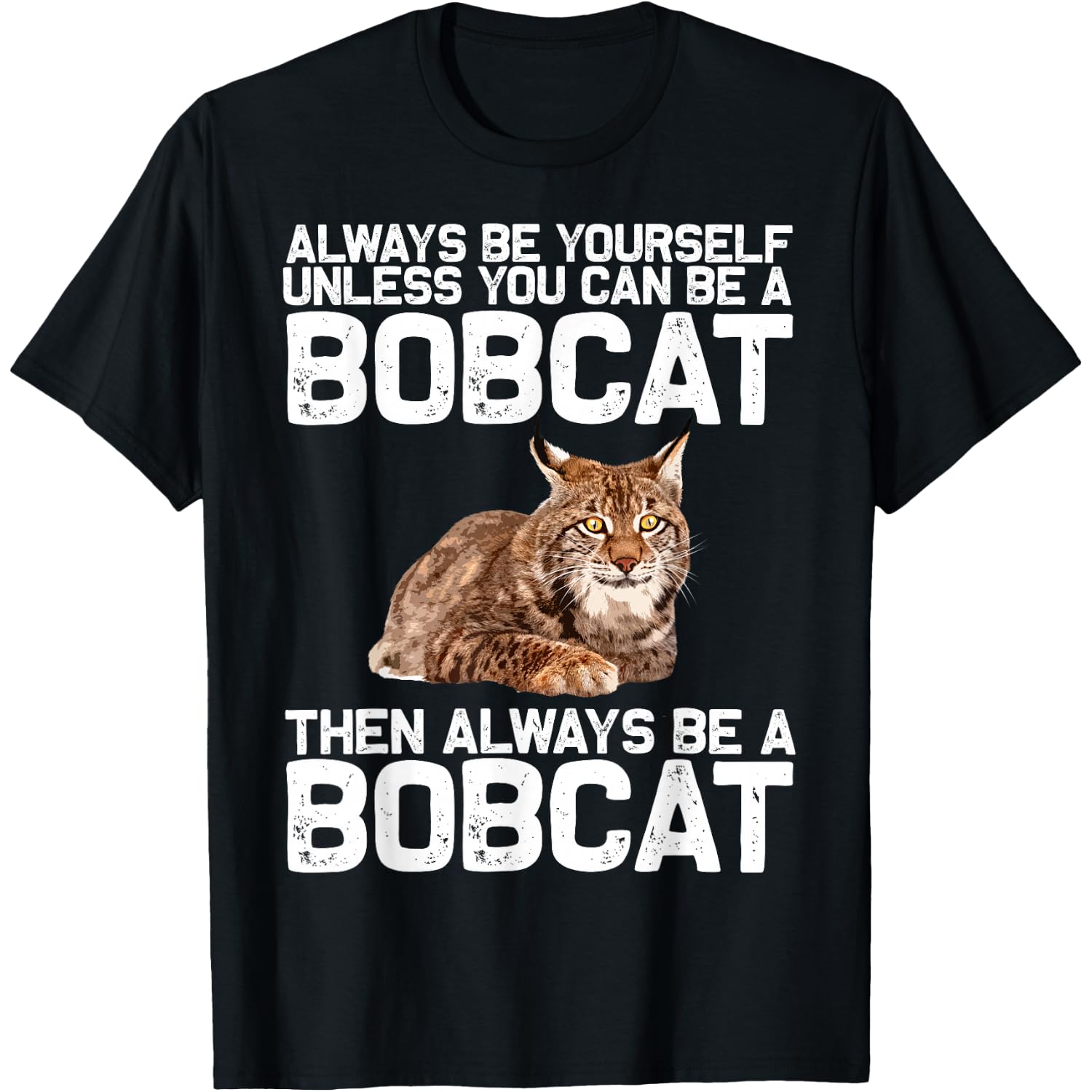 Best Bobcat Art For Men Women Kids Bobcat Animal Cat Bobcat T-Shirt