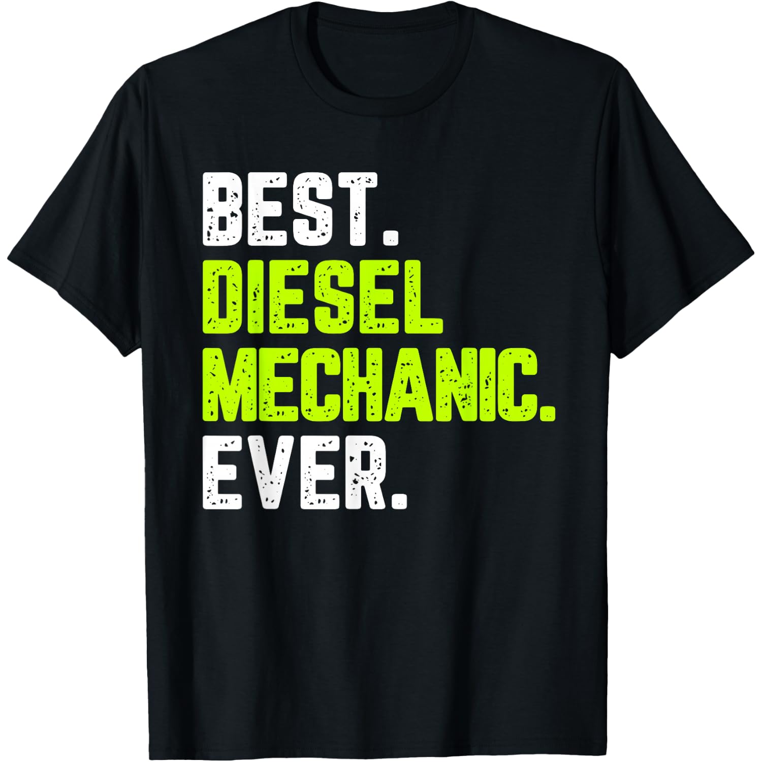Best Diesel Mechanic Ever Funny Quote Gift Cool Christmas T-Shirt