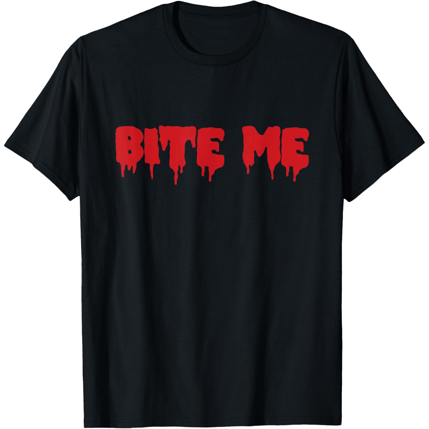 Bite Me Shirt Blood Red Vampire Scary Party Goth Black Gift T-Shirt