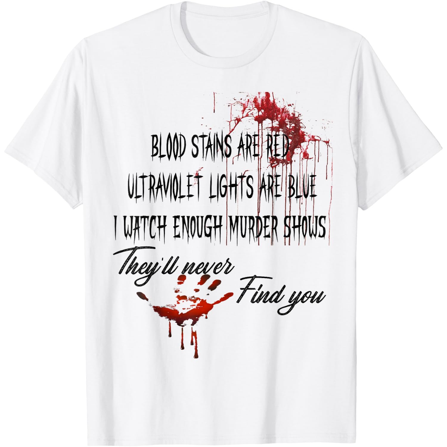 Blood Stains are Red Ultraviolet Lights are Blue Halloween T-Shirt