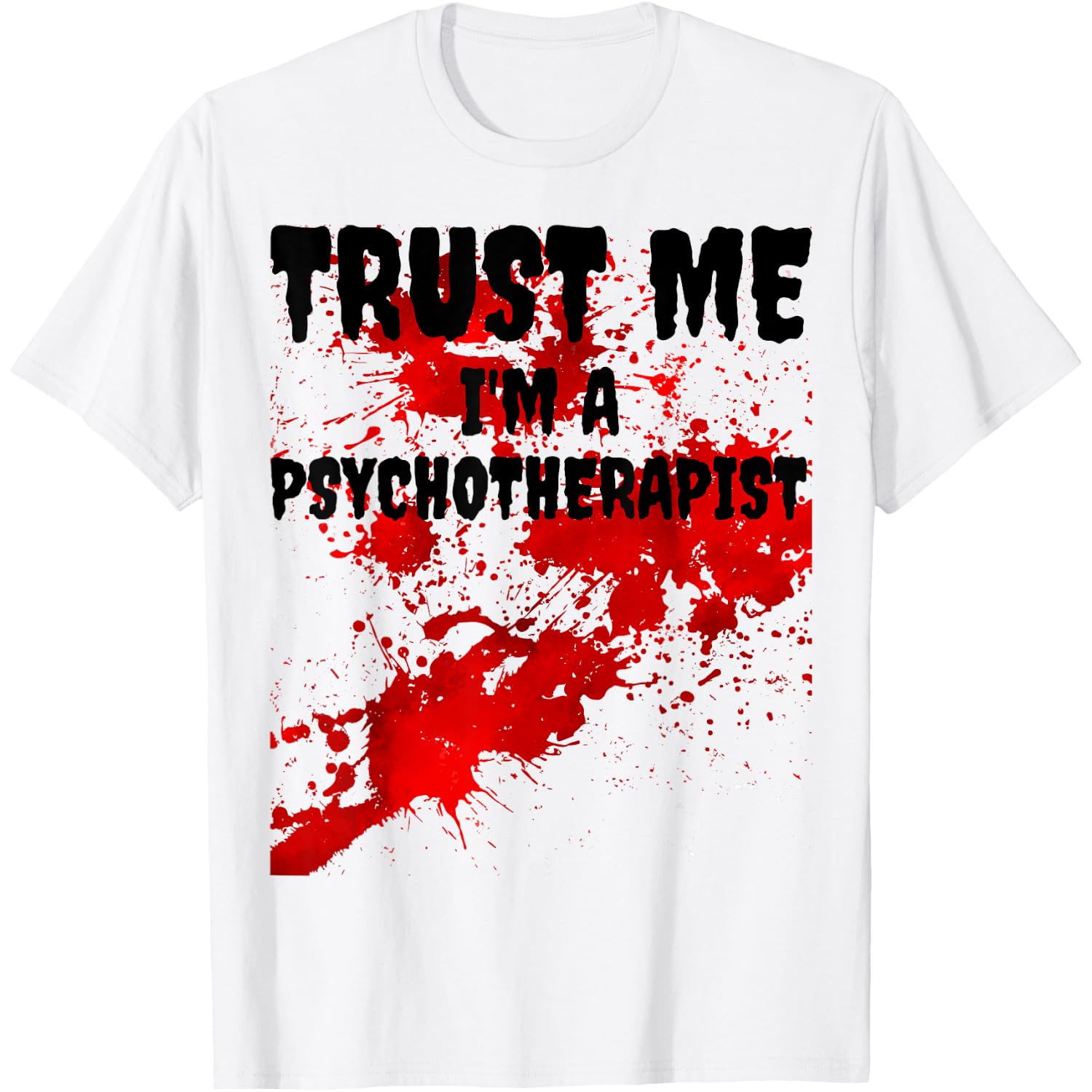 Bloody Trust Me I'M A Psychotherapist Scary Halloween T-Shirt