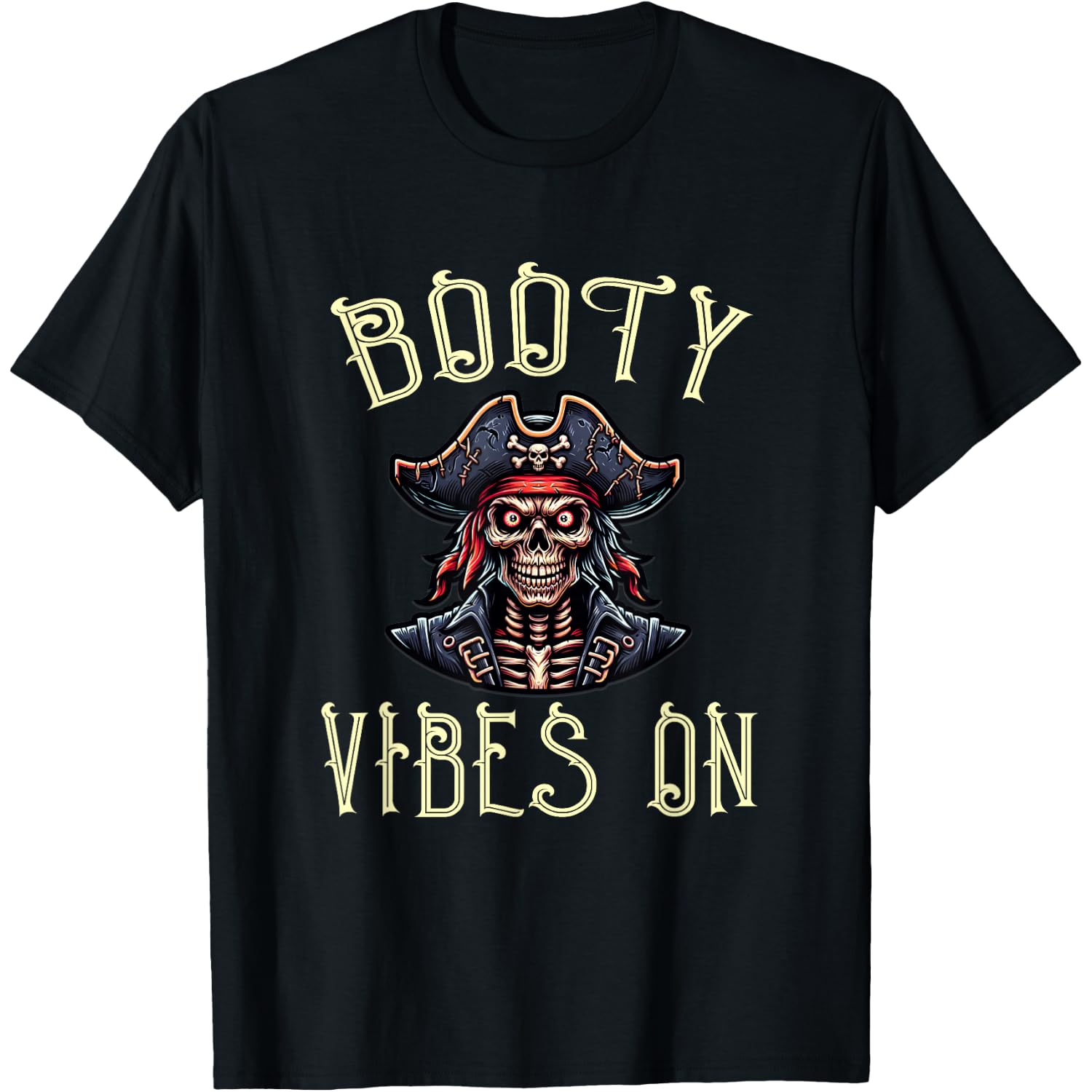 Booty Vibes On - Funny Pirate Treasure Pun T-Shirt