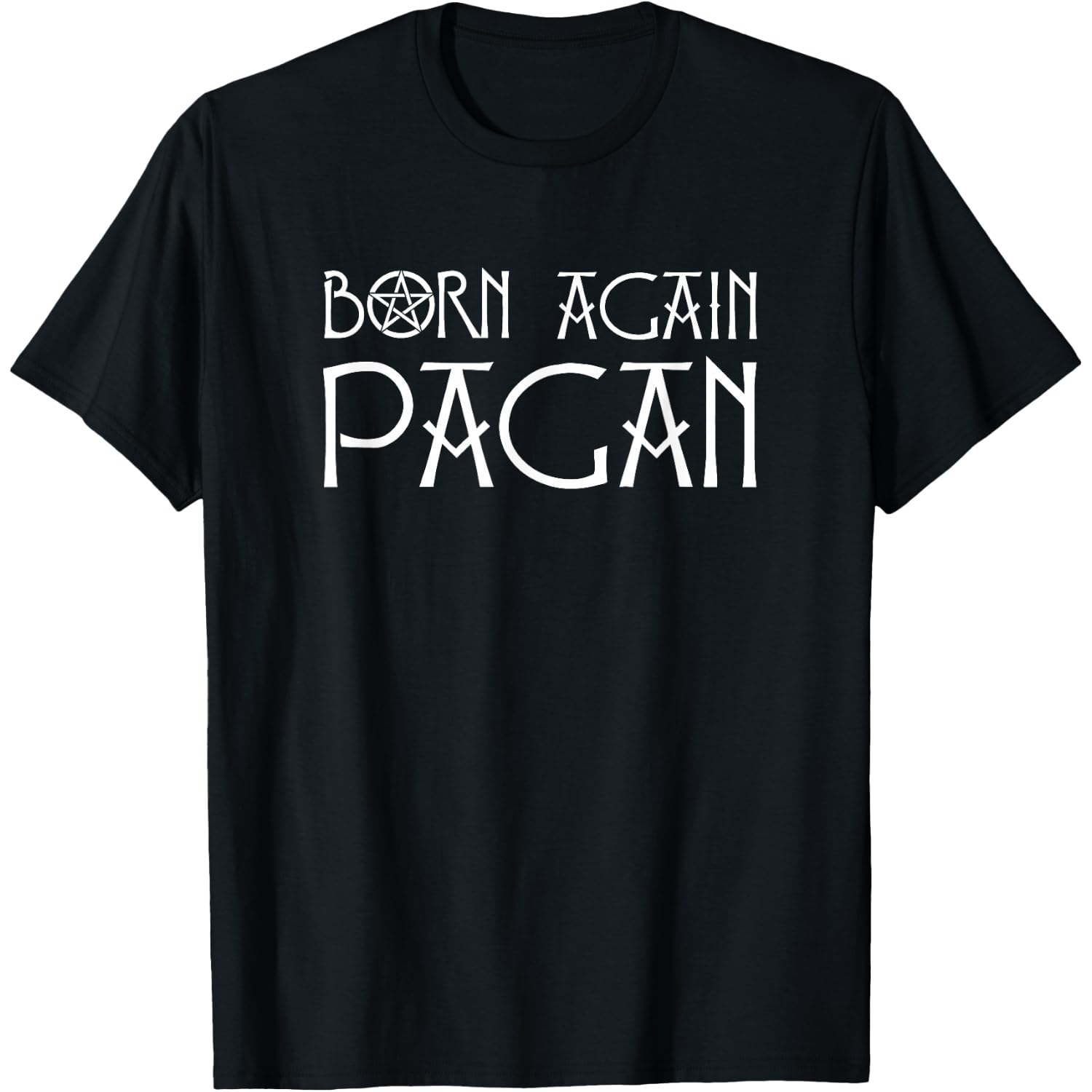 Born Again Pagan With Pentacle T-Shirt