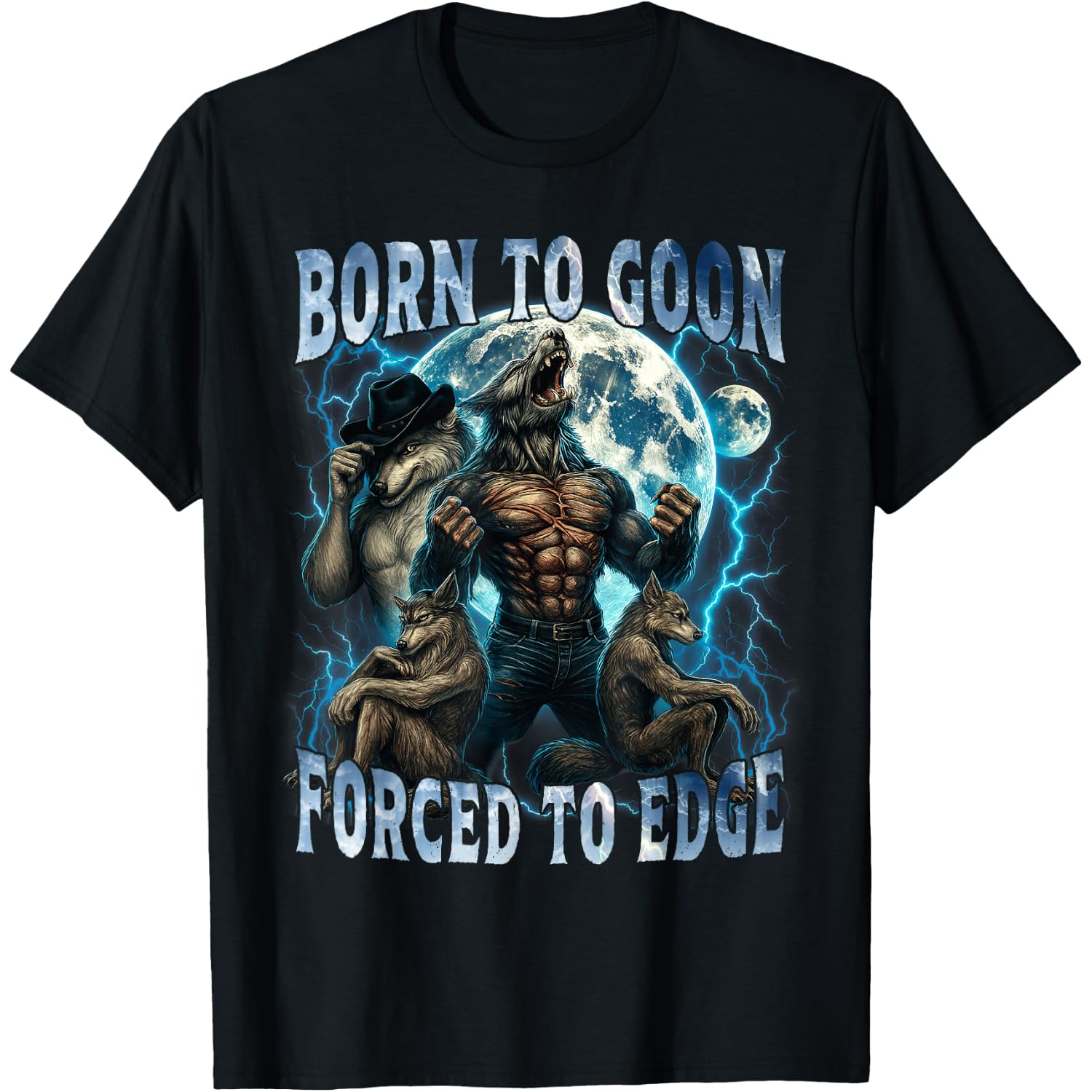 Born to Goon Forced to Edge Funny Alpha Wolf Meme Gifts Men T-Shirt