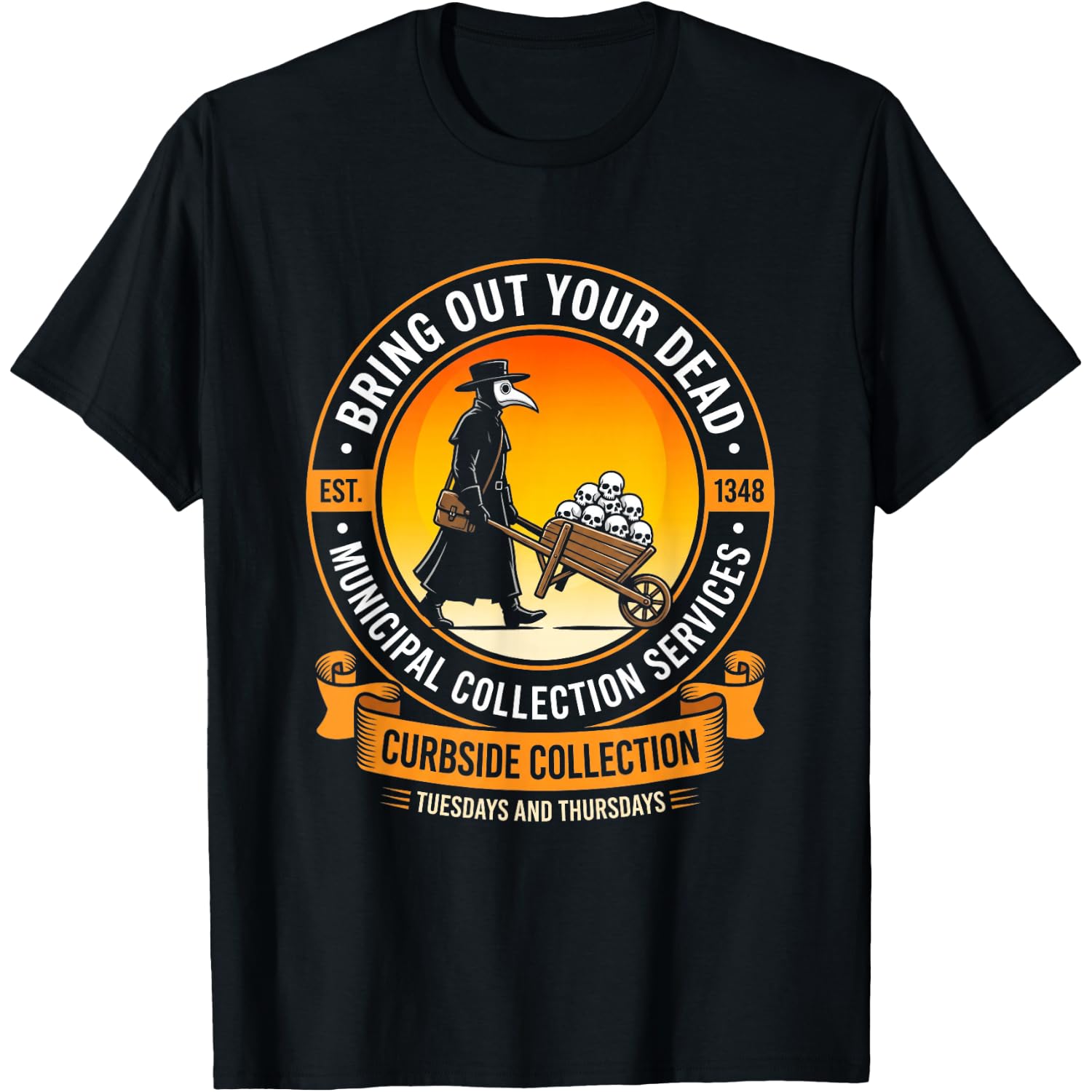 Bring Out Your Dead - Fun Plague Doctor Spooky Gothic Horror T-Shirt