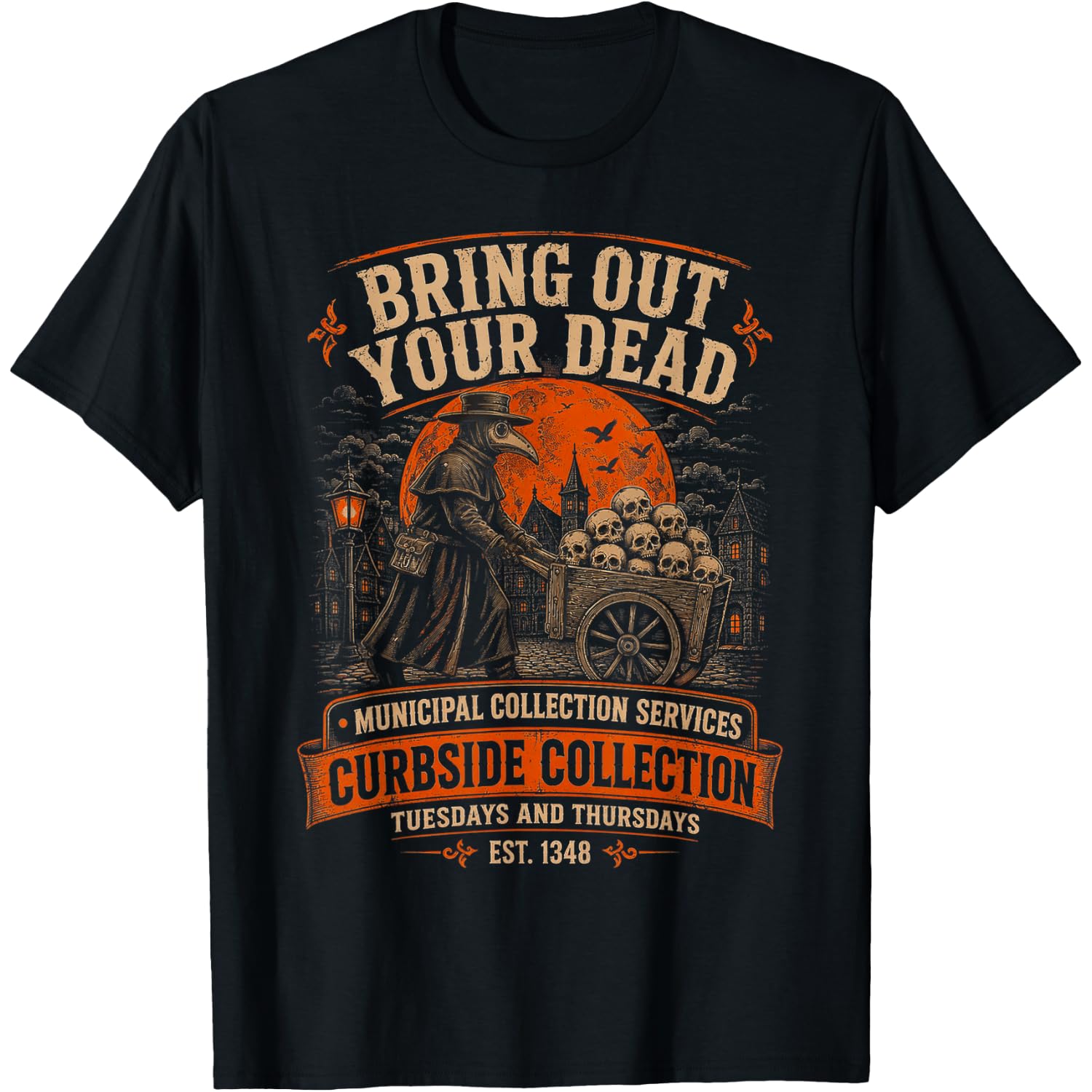 Bring Out Your Dead Plague Doctor Funny Dark Humor T-Shirt