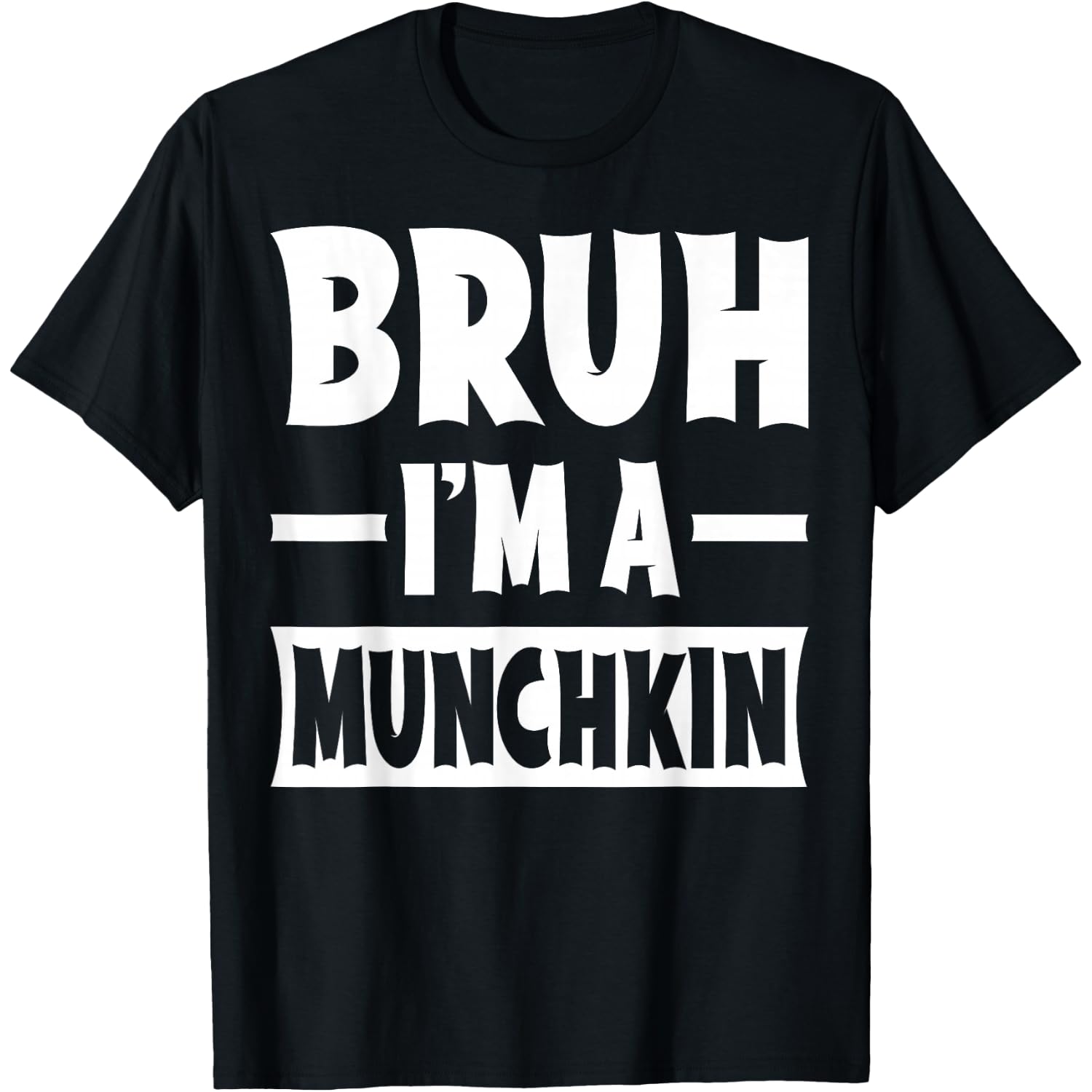 Bruh I'm A Munchkin Funny Lazy Halloween Costume Party T-Shirt