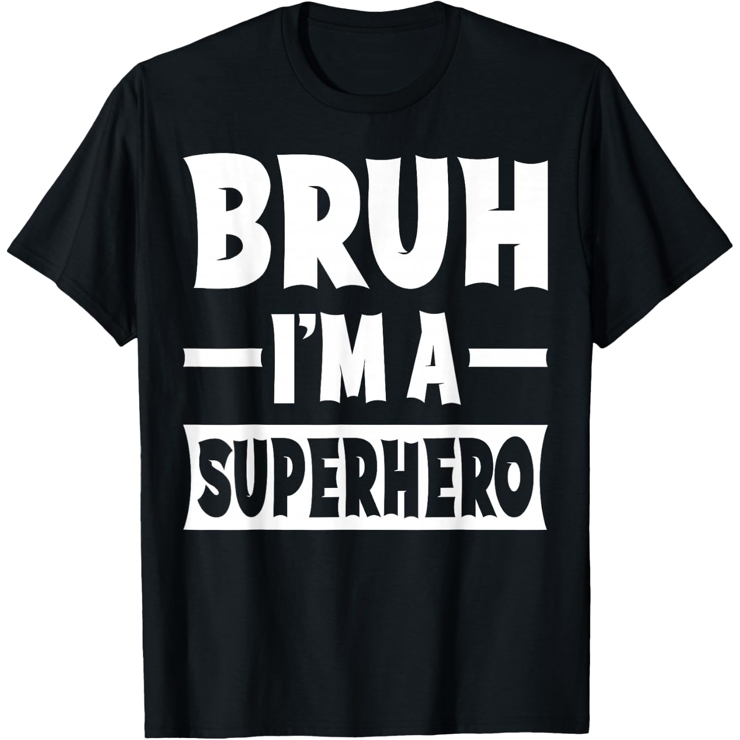 Bruh I'm A Superhero Funny Lazy Halloween Costume Party T-Shirt