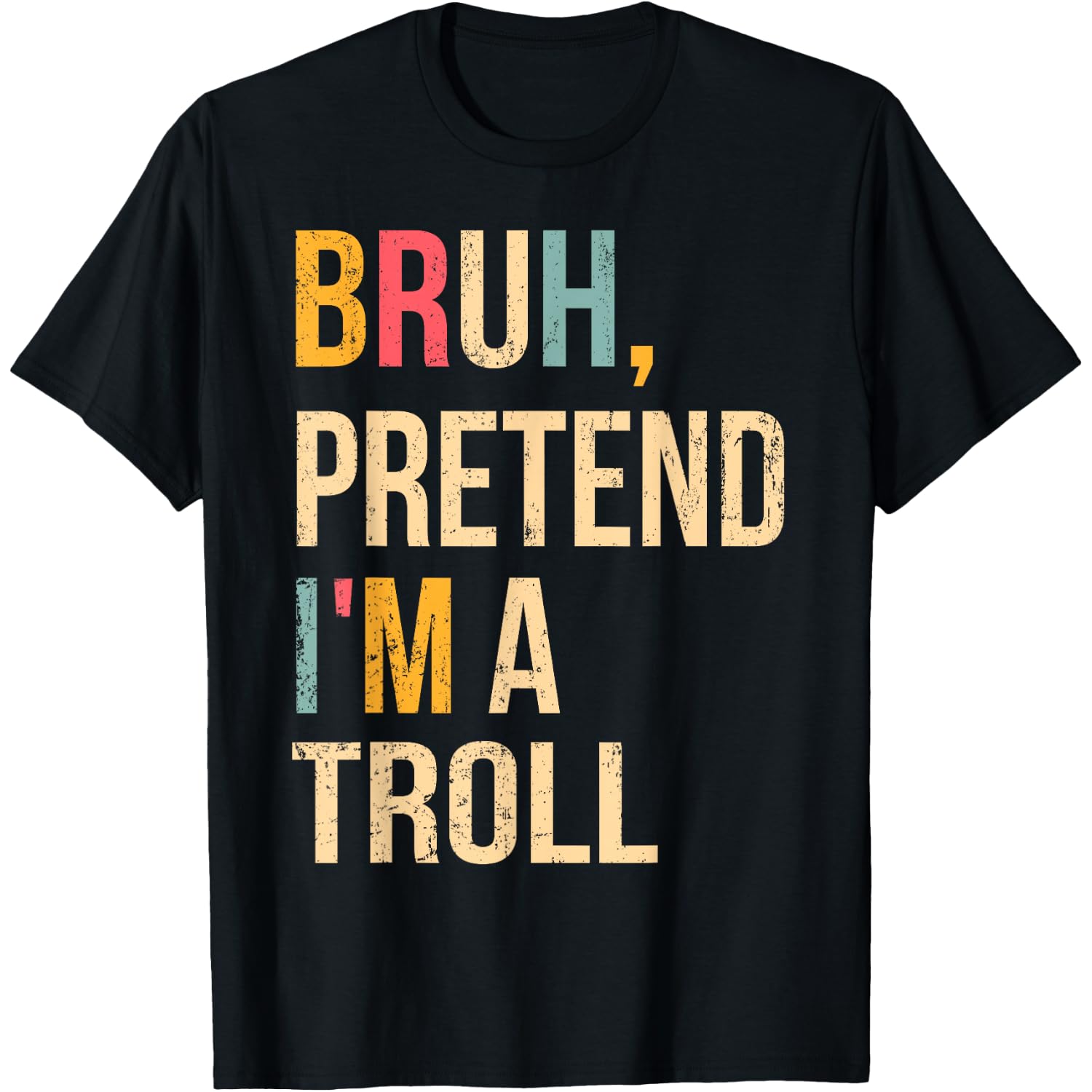 Bruh Pretend I'm A Troll Halloween Lazy Easy Costume DIY T-Shirt