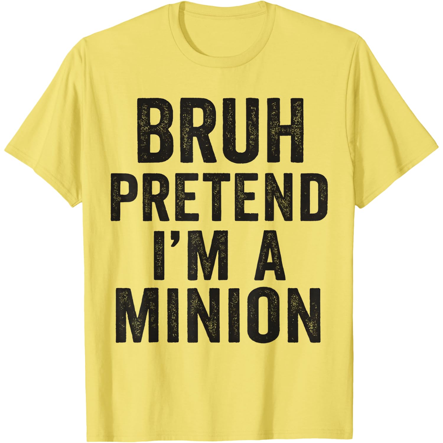 Bruh Pretend I'm Minion Costume Family Lazy Easy Halloween T-Shirt