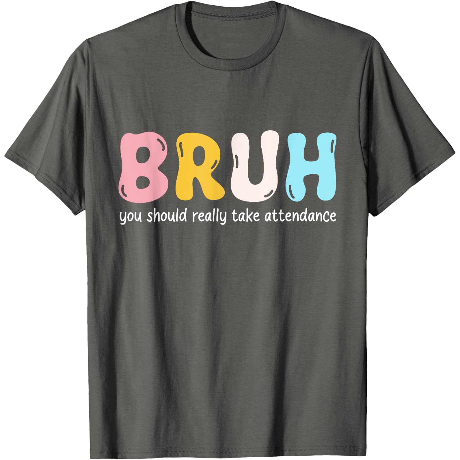 bruh you should really take attendance vintage teacher women T-Shirt