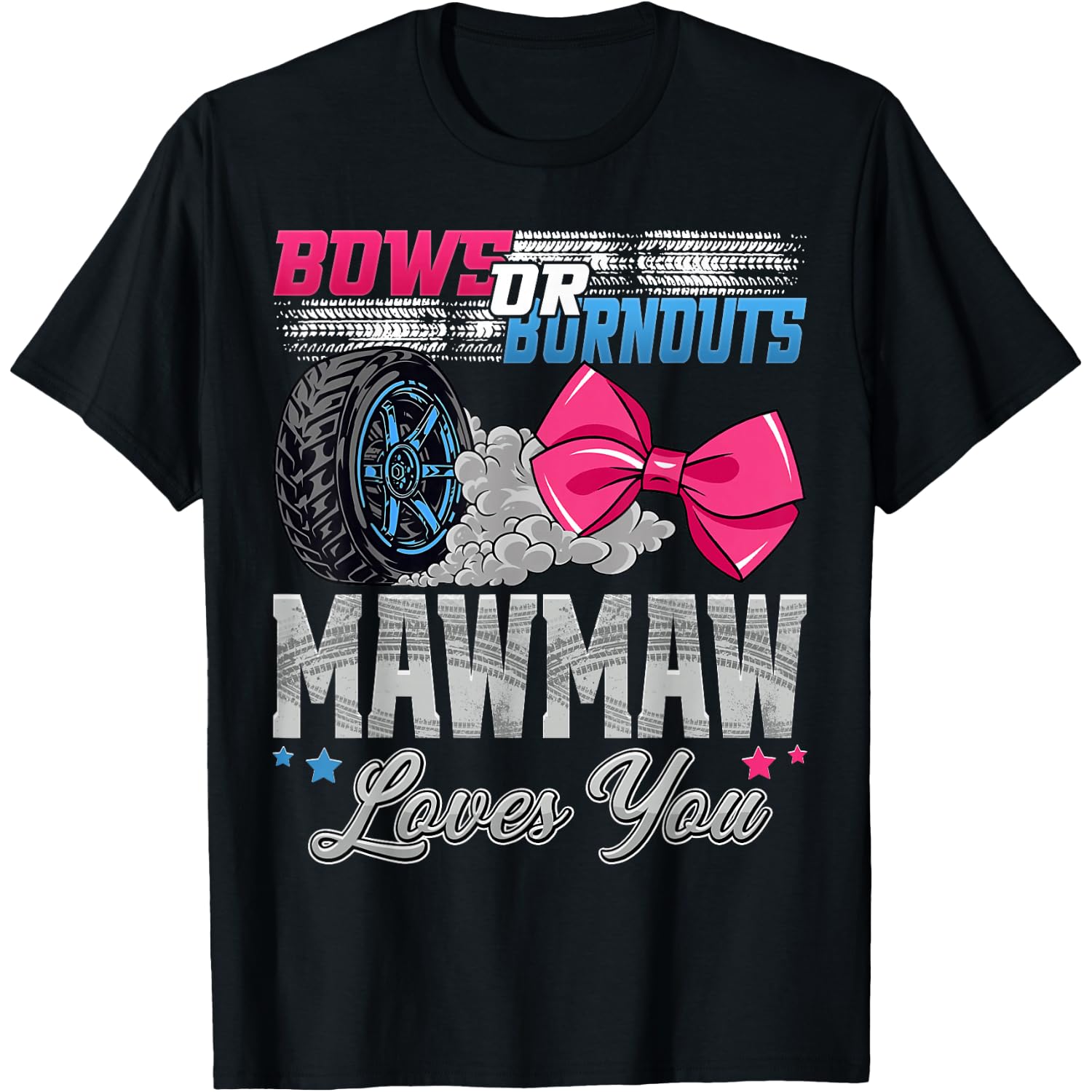 Burnouts or Bows Mawmaw Loves You Gender Reveal Party T-Shirt