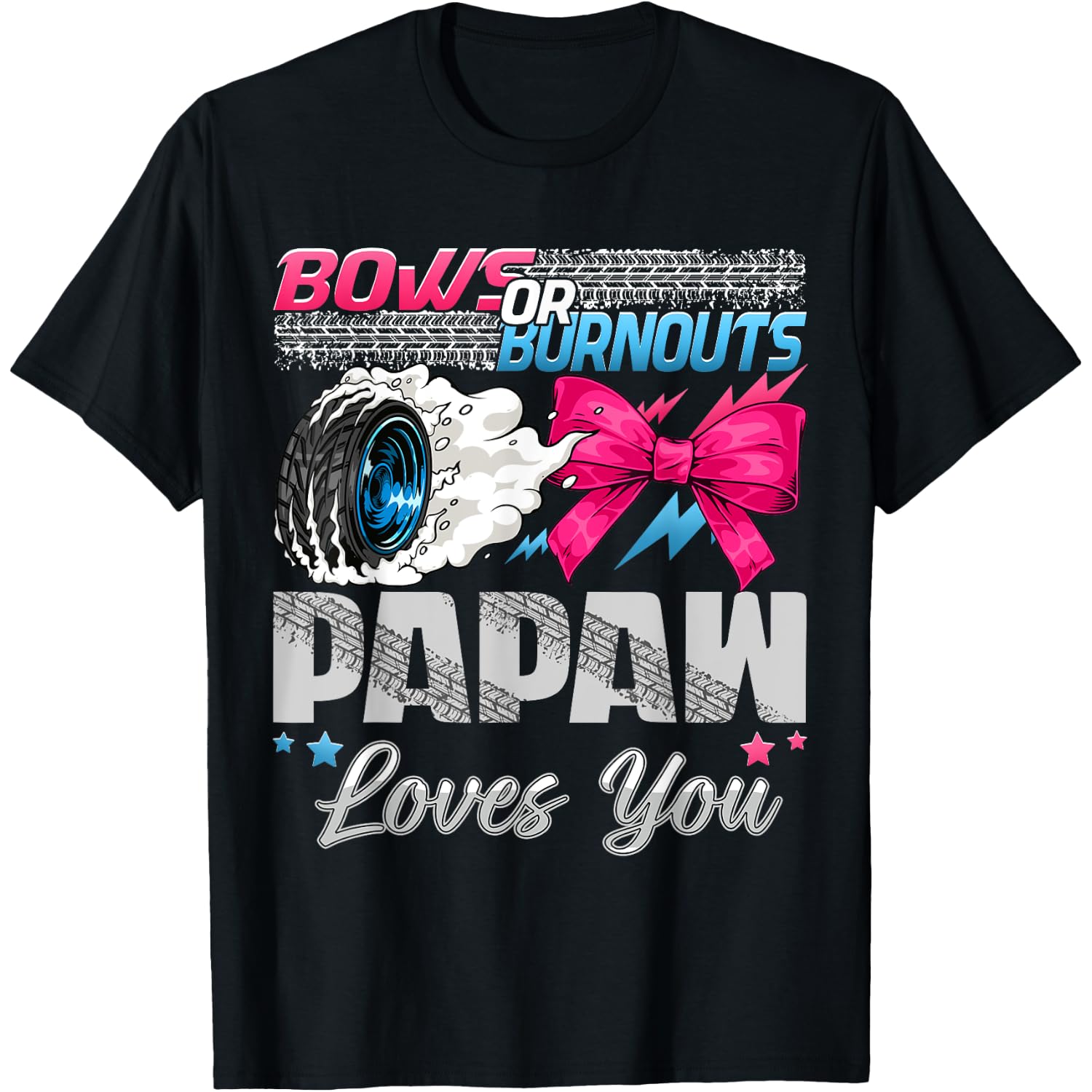 Burnouts or Bows Papaw Loves You Gender Reveal Party T-Shirt