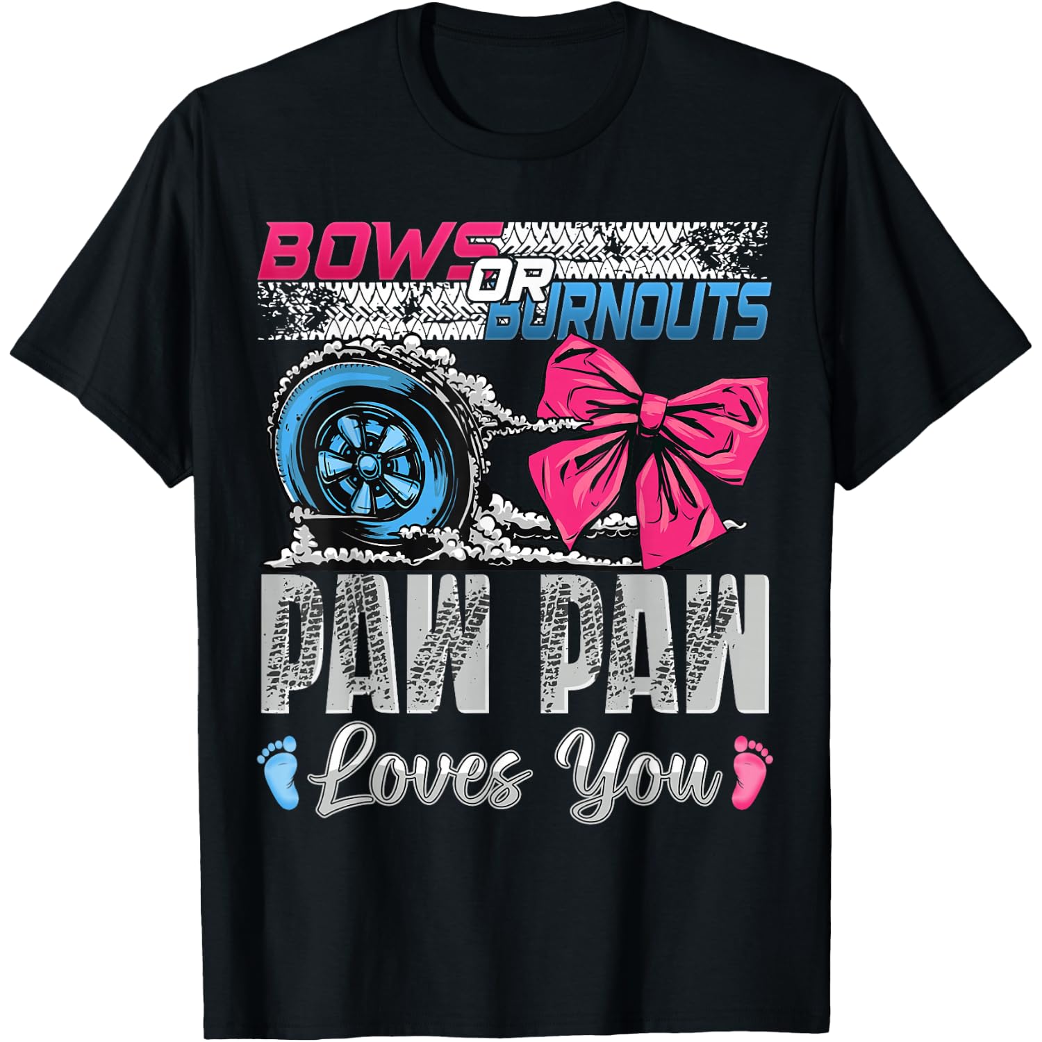 Burnouts or Bows Paw Paw Loves You Gender Reveal Party T-Shirt