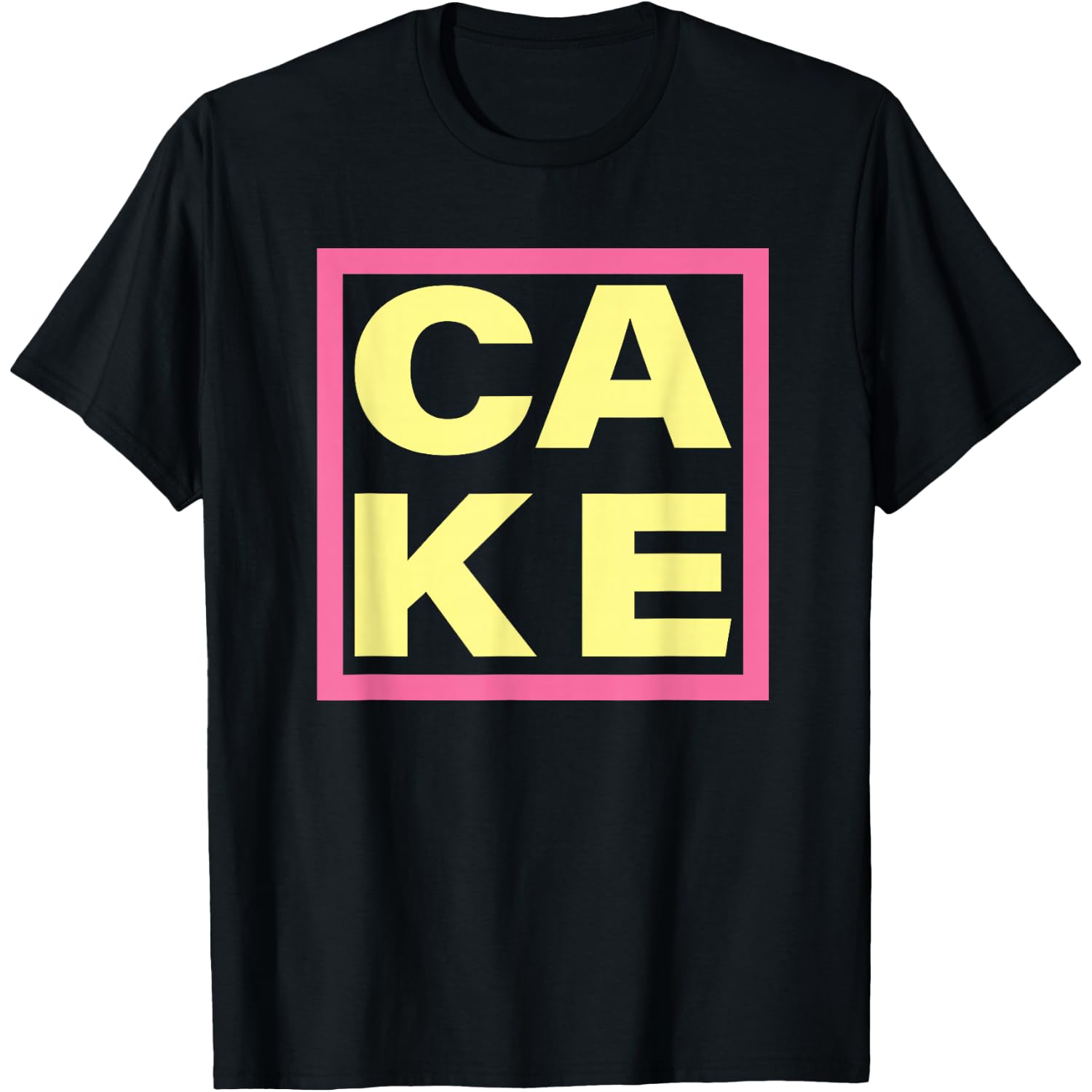 Cake - Funny Sweet Baking Frosting T-Shirt