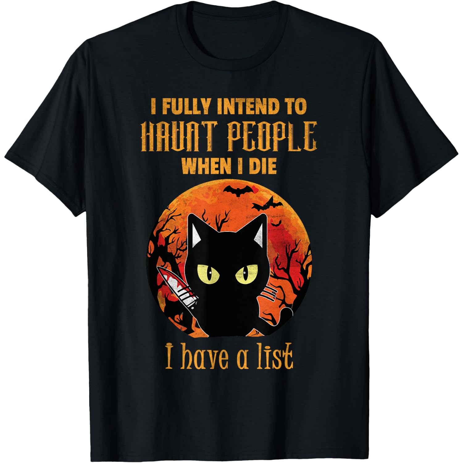 Cat I fully intend to haunt people when I die T-Shirt