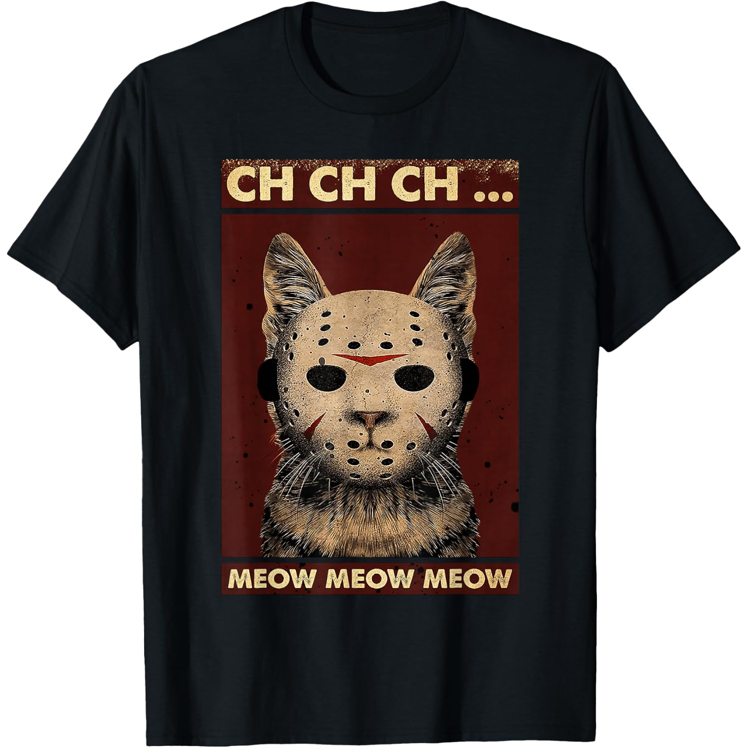 Ch Ch Ch Meow Meow Scary Costume Halloween Cat T-Shirt
