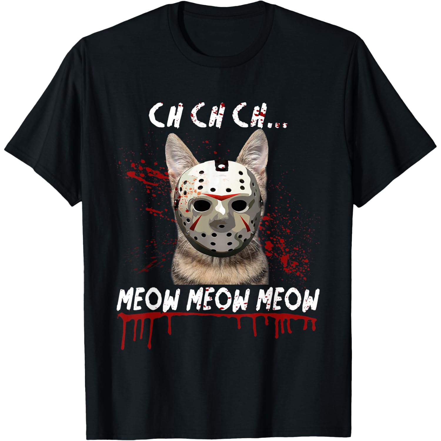 Ch Ch Ch Meow Meow Scary Friday Costume Halloween Cat T-Shirt for Men Women