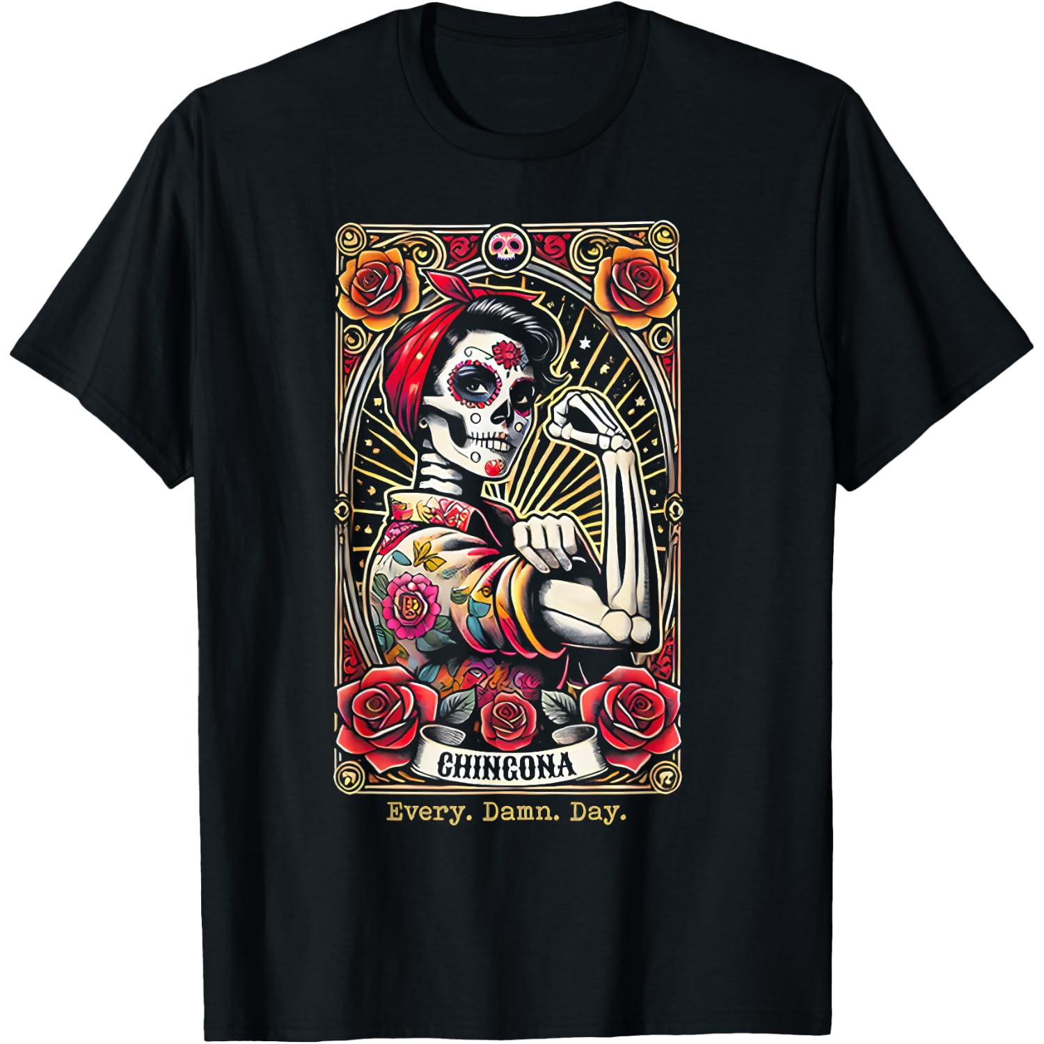 Chingona Every Damn Day Skeleton Women Strong T-Shirt