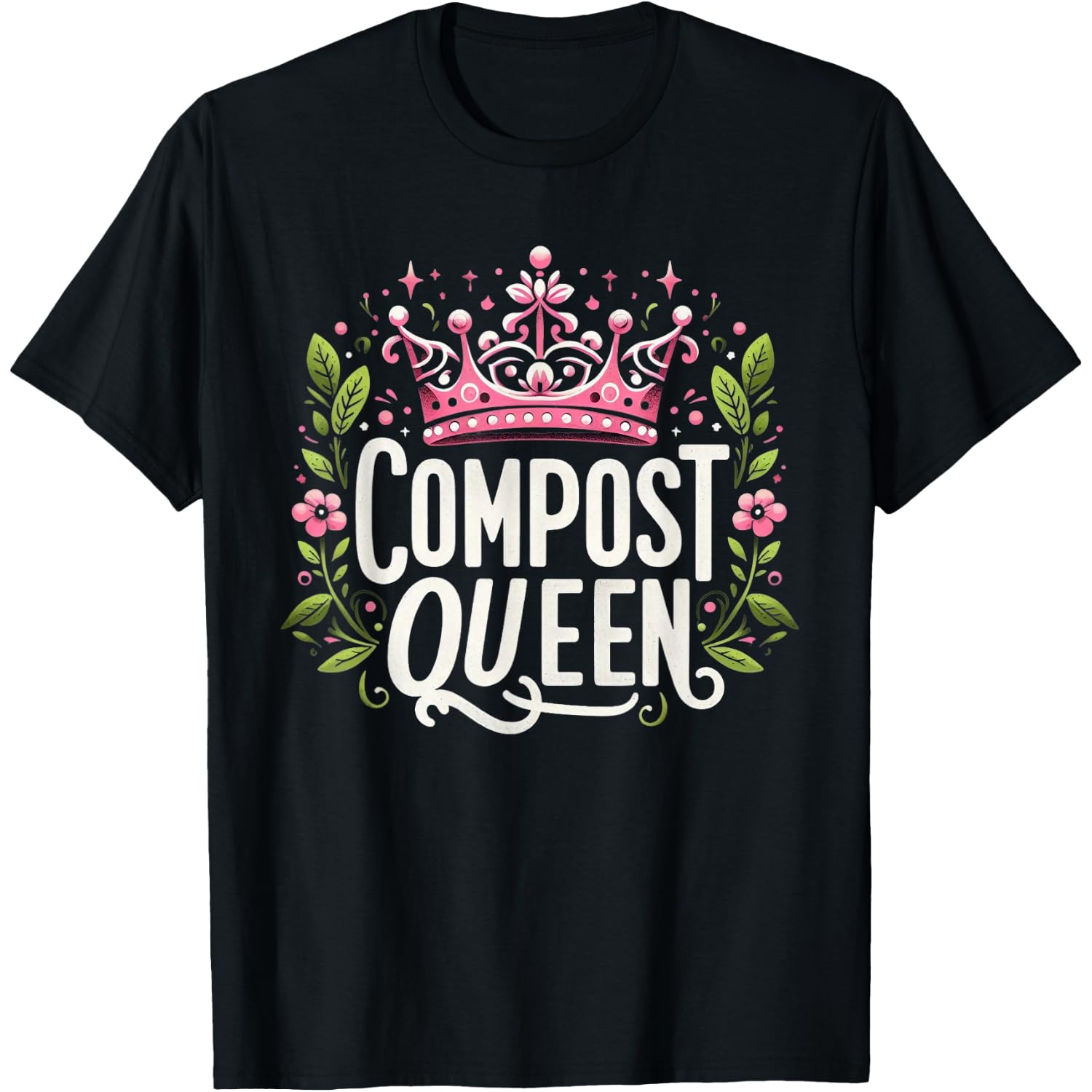 Compost Queen Gardener Gardening Plants Lovers Women Funny T-Shirt
