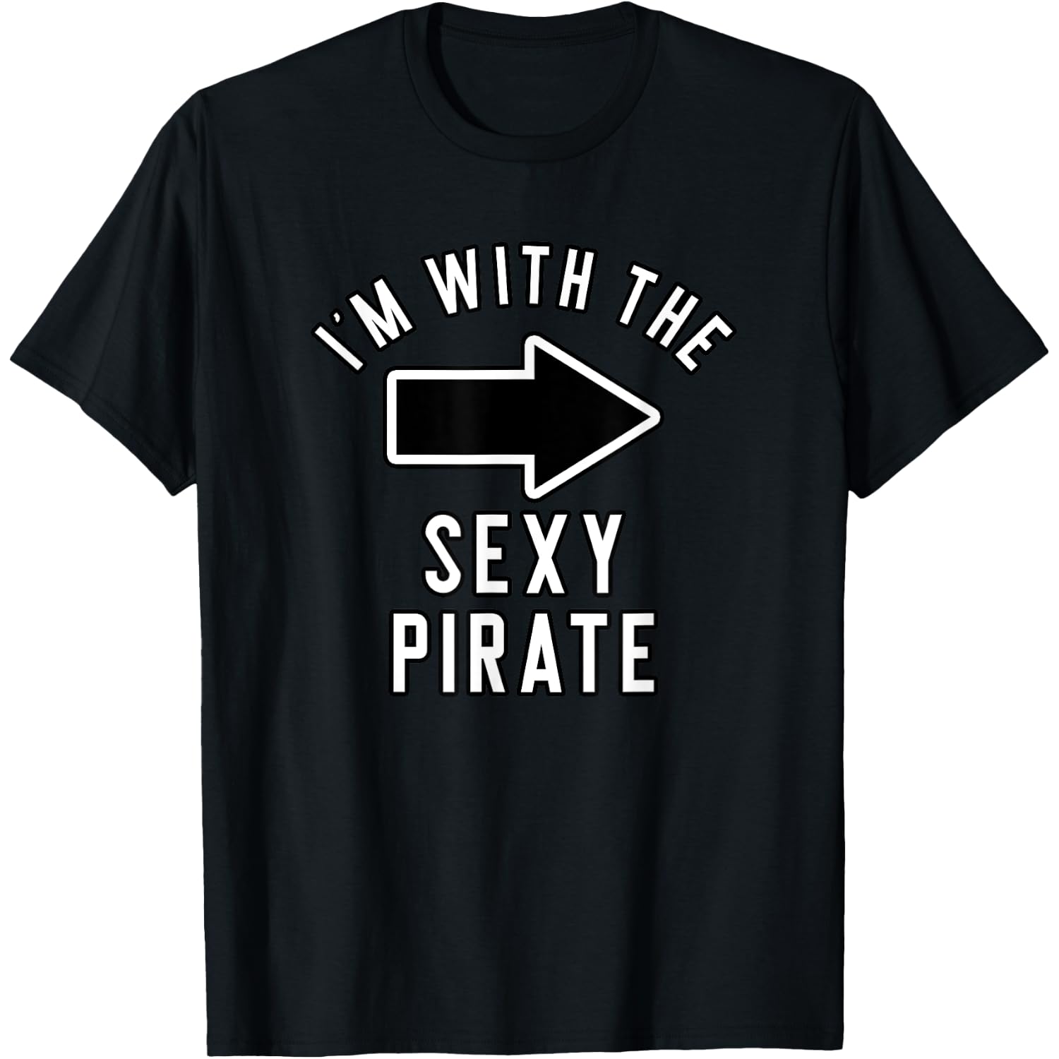 Couples Halloween Costume I'm with The Sexy Pirate T-Shirt