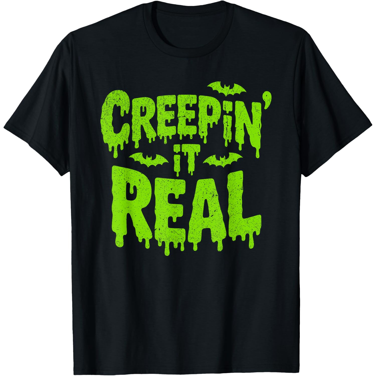 Creepin it Real Green Slime Halloween Funny Spooky T-Shirt