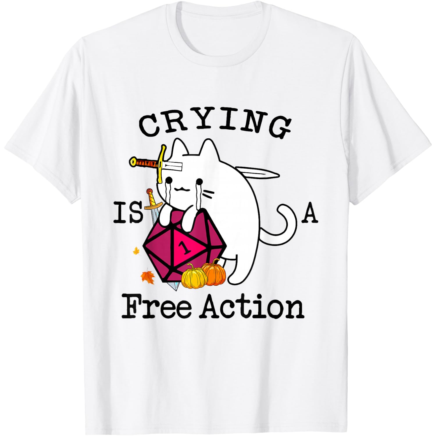 Crying Is A Free Action Cat Roleplaying Dice Gamer Men Women Kids T-Shirt