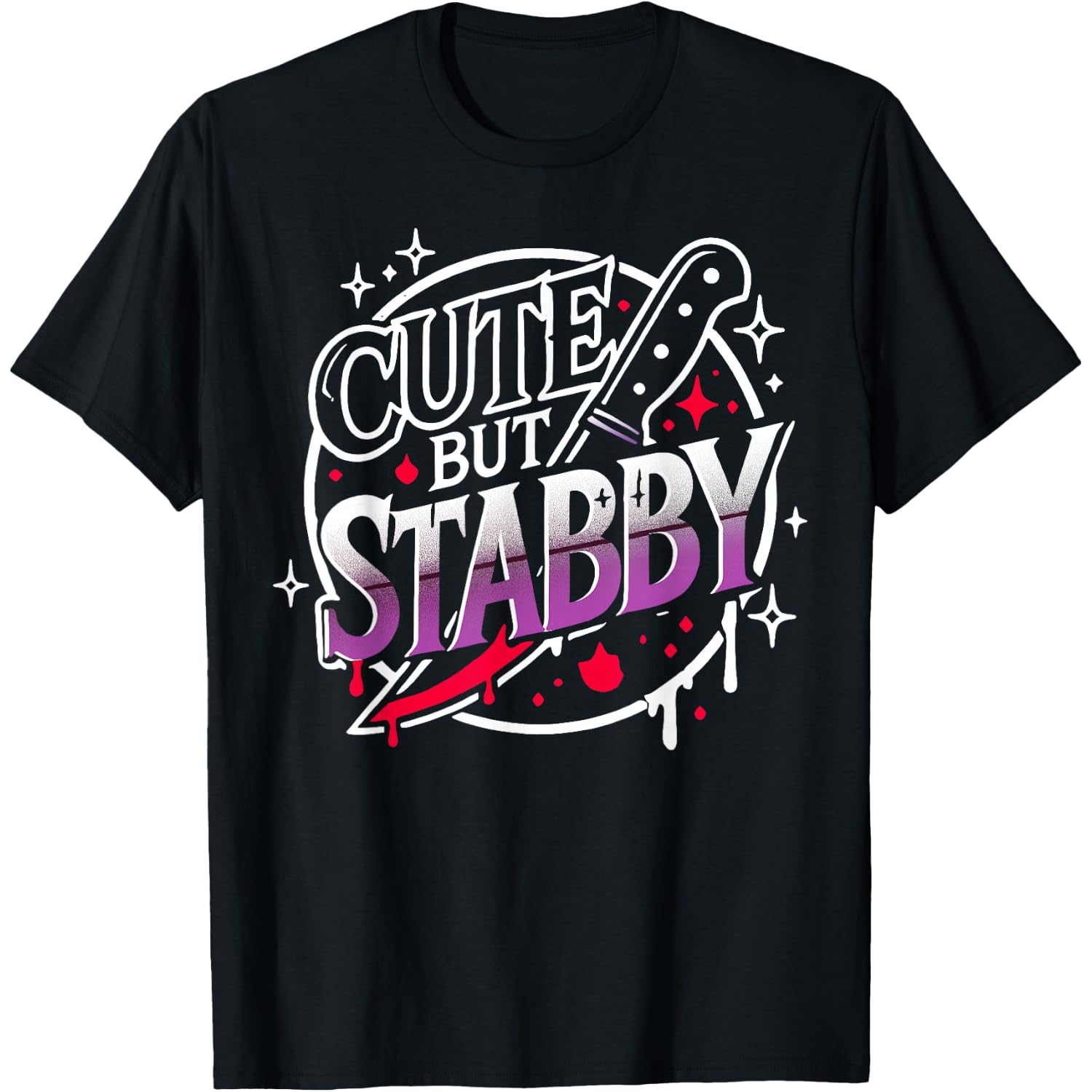 Cute But Stabby T-Shirt