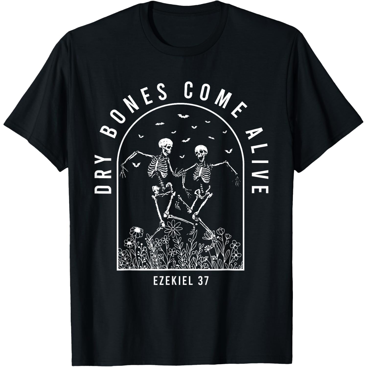 Dancing Skeleton Dry Bones Come Alive Christian Halloween T-Shirt