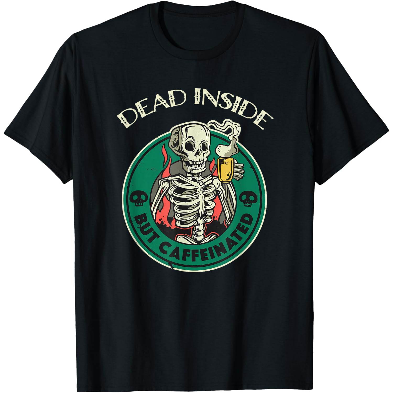 Dead inside but caffeinated shirt skeleton coffee T-Shirt