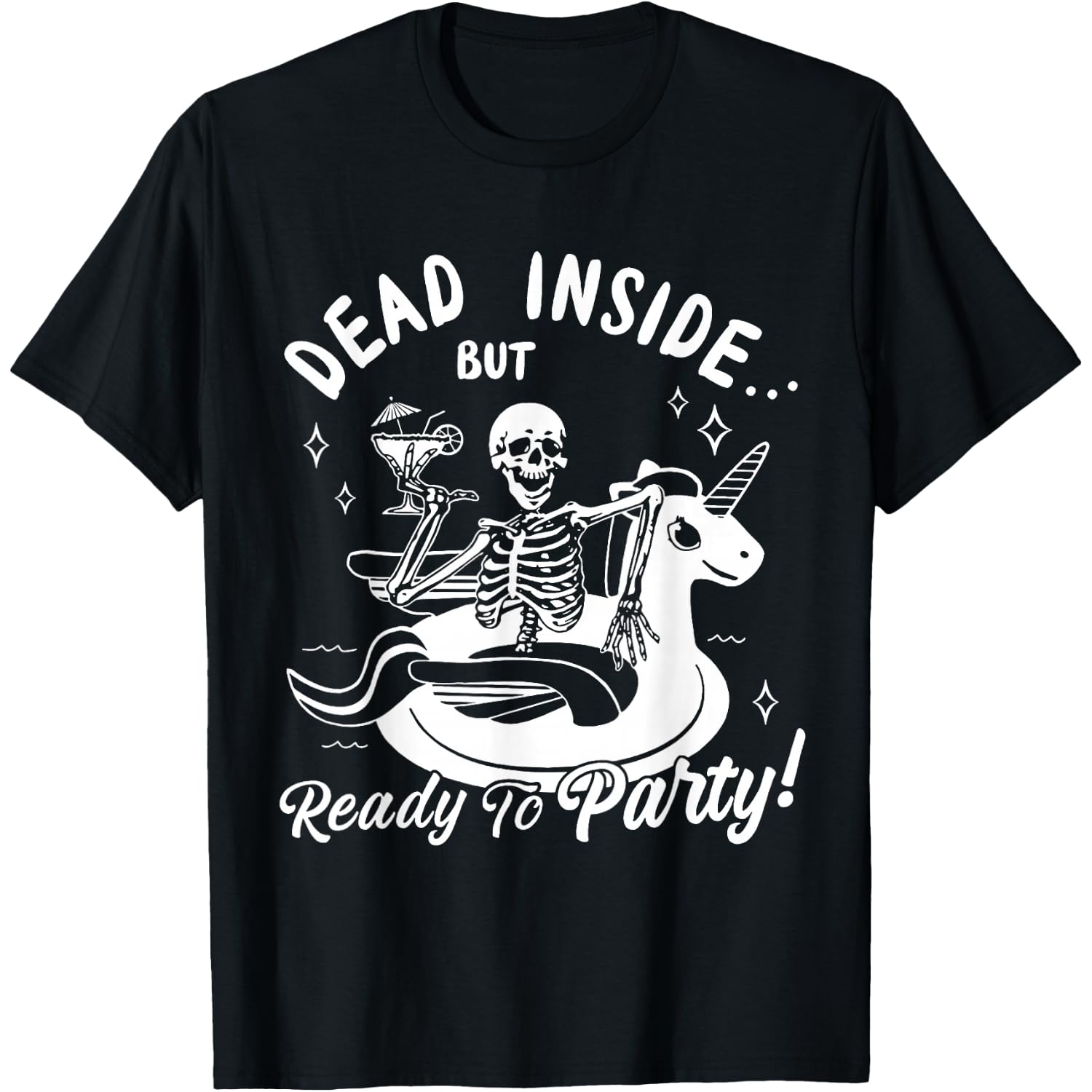 Dead Inside But Ready To Party Skeleton Drinking Tequila T-Shirt