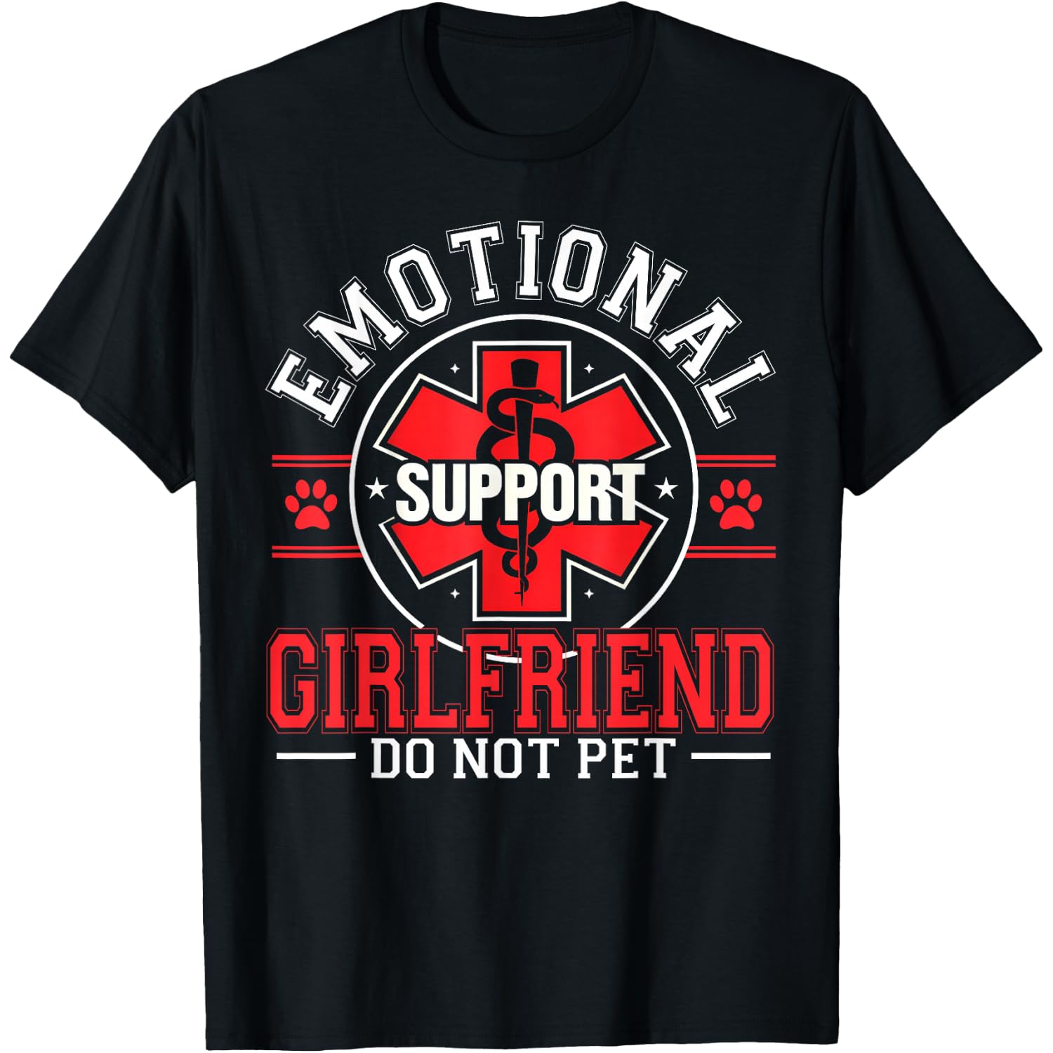 Do Not Pet Emotional Support Girlfriend Humorous Funny T-Shirt