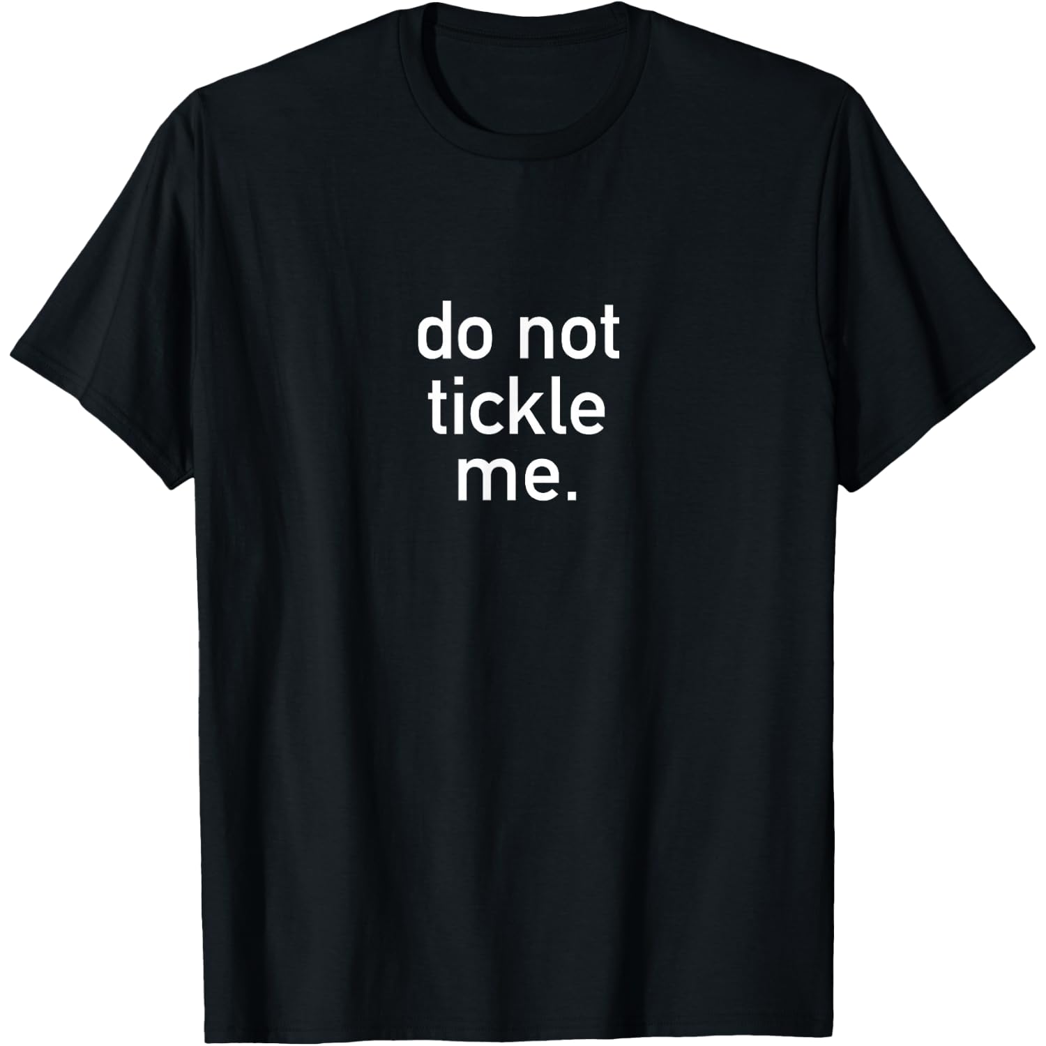 Do Not tickle me funny costume holiday halloween t-sh T-Shirt