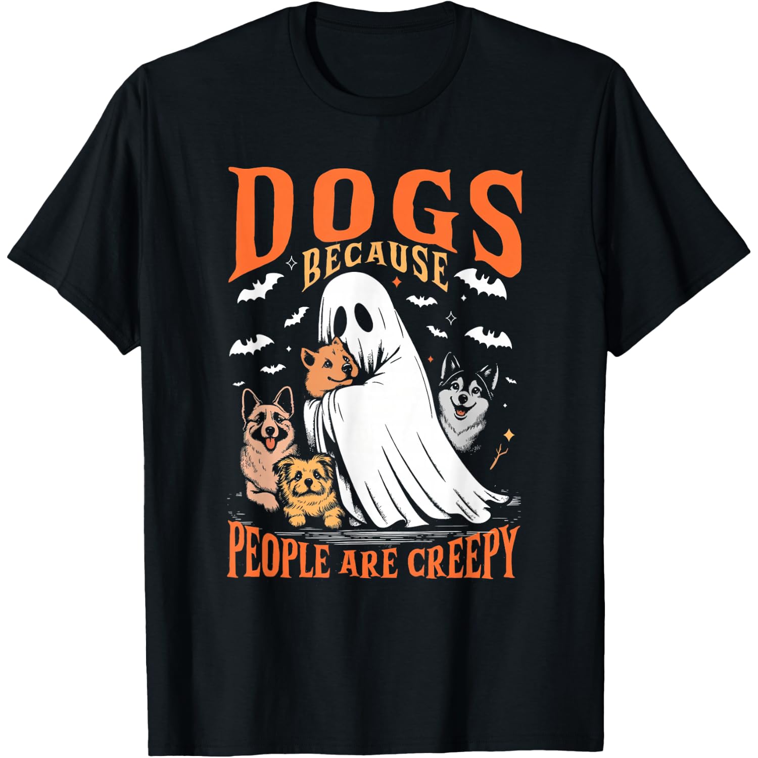 Dogs Because People are Creepy Funny Halloween T-Shirt