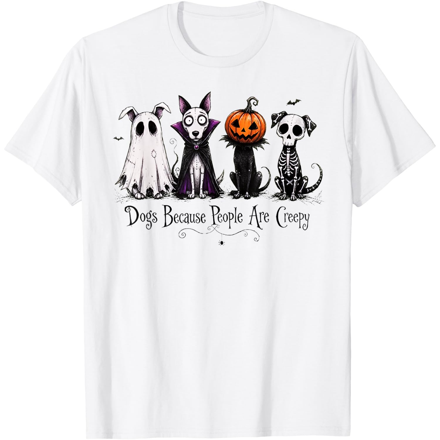Dogs Because People are Creepy Spooky Dog Halloween Design T-Shirt