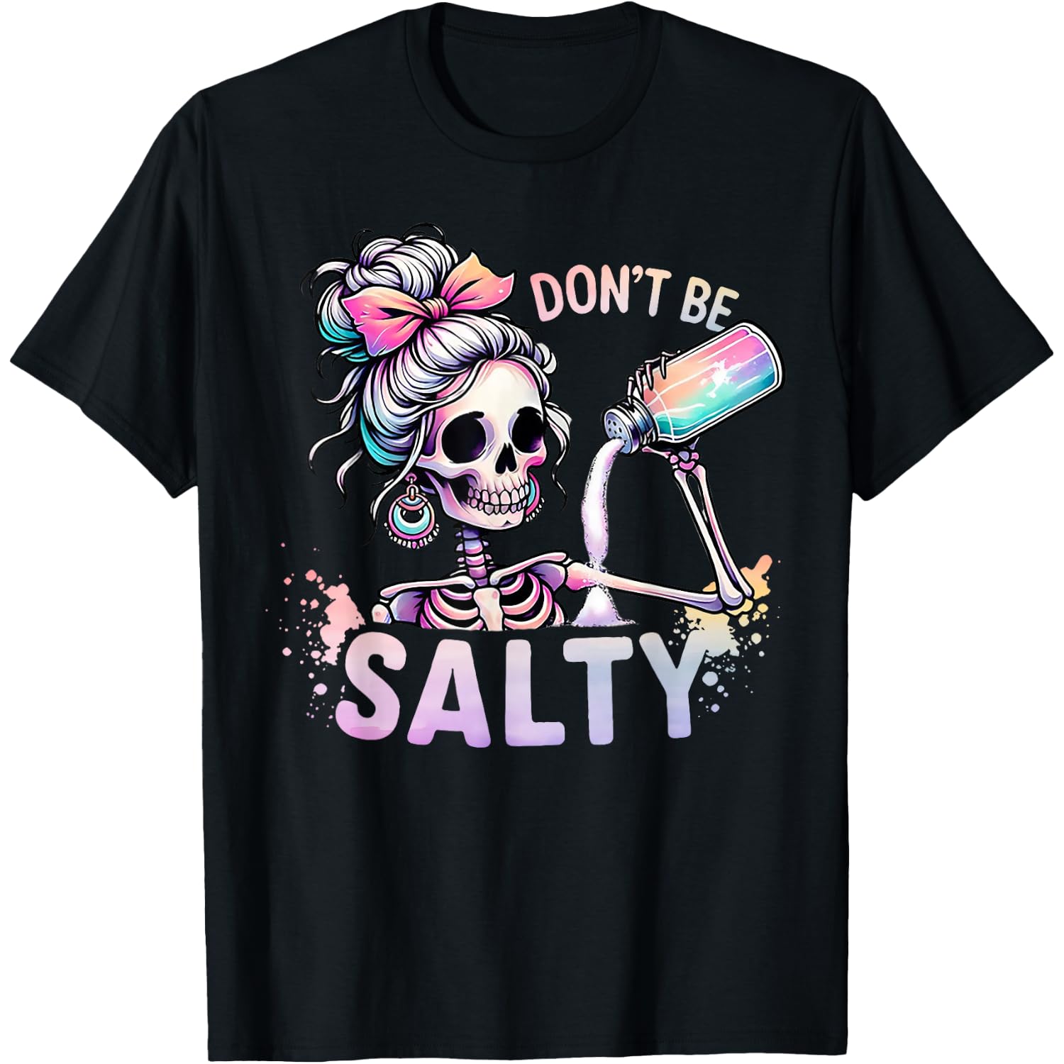 Don't Be Salty Skeleton Women Messy Bun T-Shirt